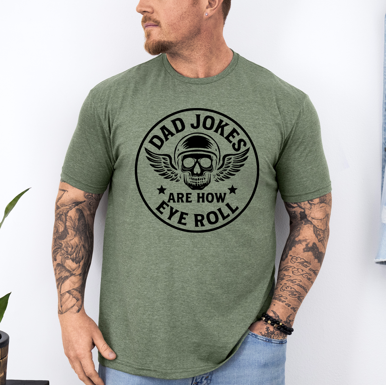 Dad Jokes Are How Eye Roll Dad Humor Quote For Dads And Guys Everywhere Graphic Tee