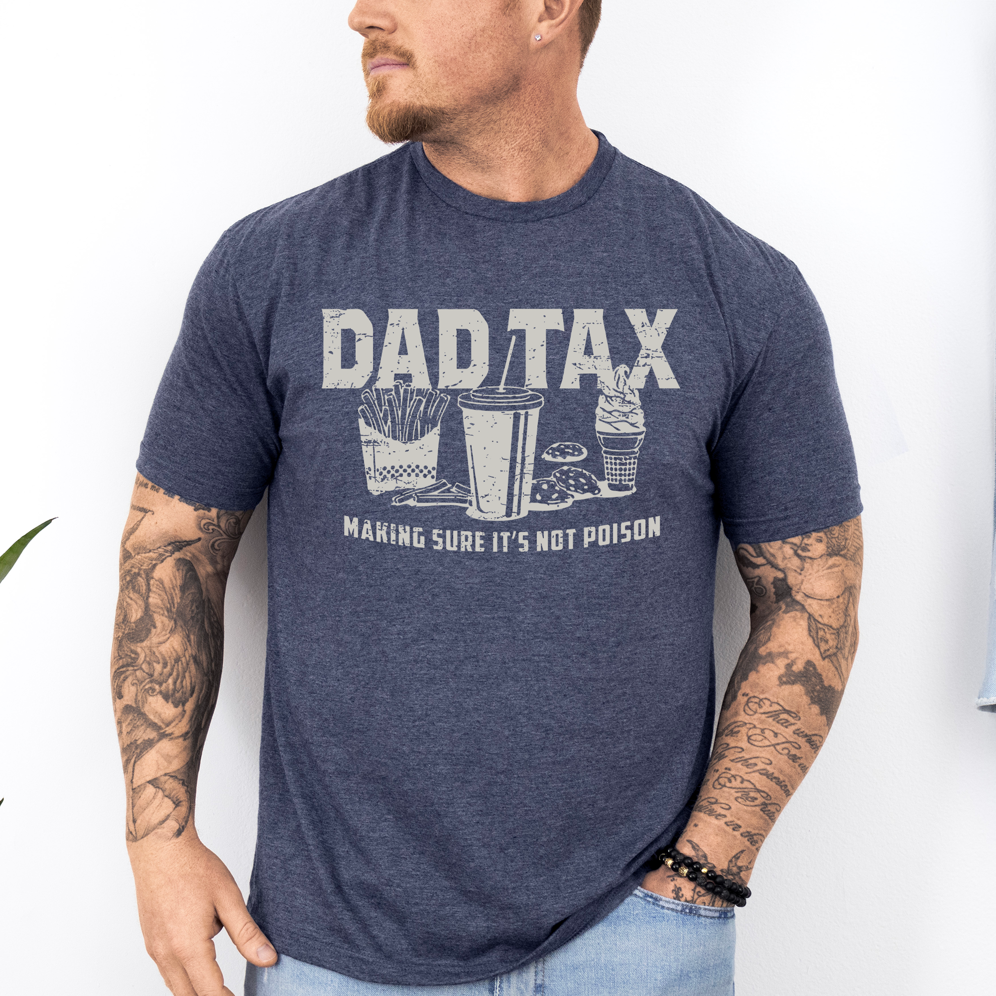 Dad Tax: Funny Father's Day Quote For Dads And Husbands Everywhere Today Graphic Tee