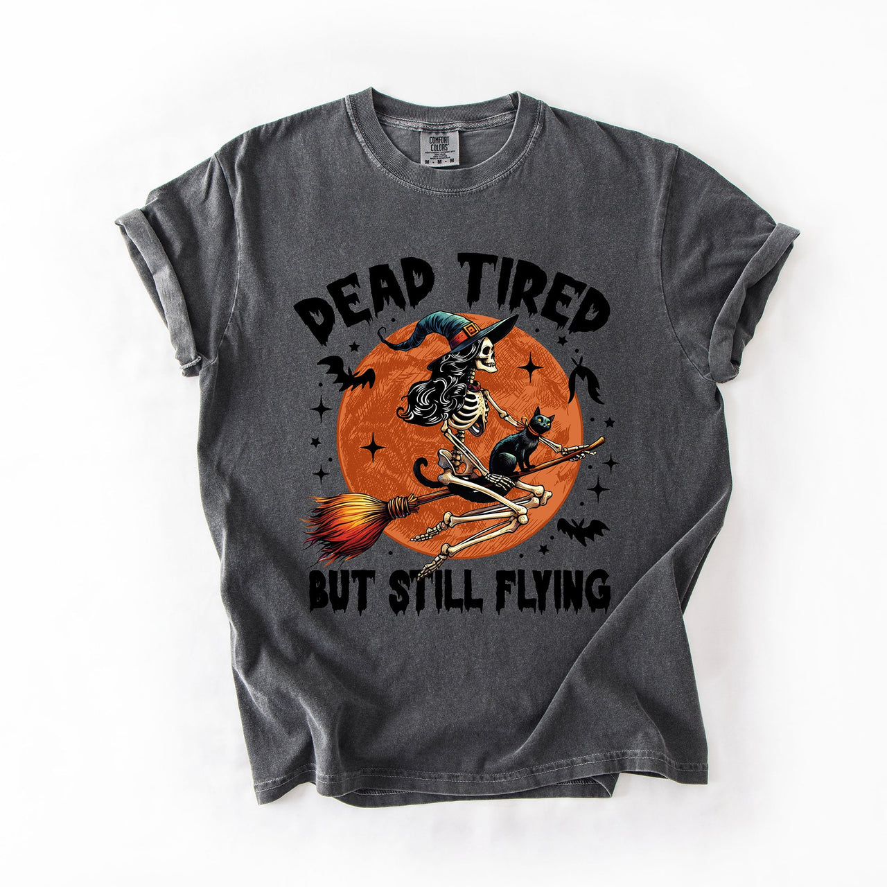 Dead Tired But Still Flying Halloween Witch Spellbound Edition Comfort Colors Tee