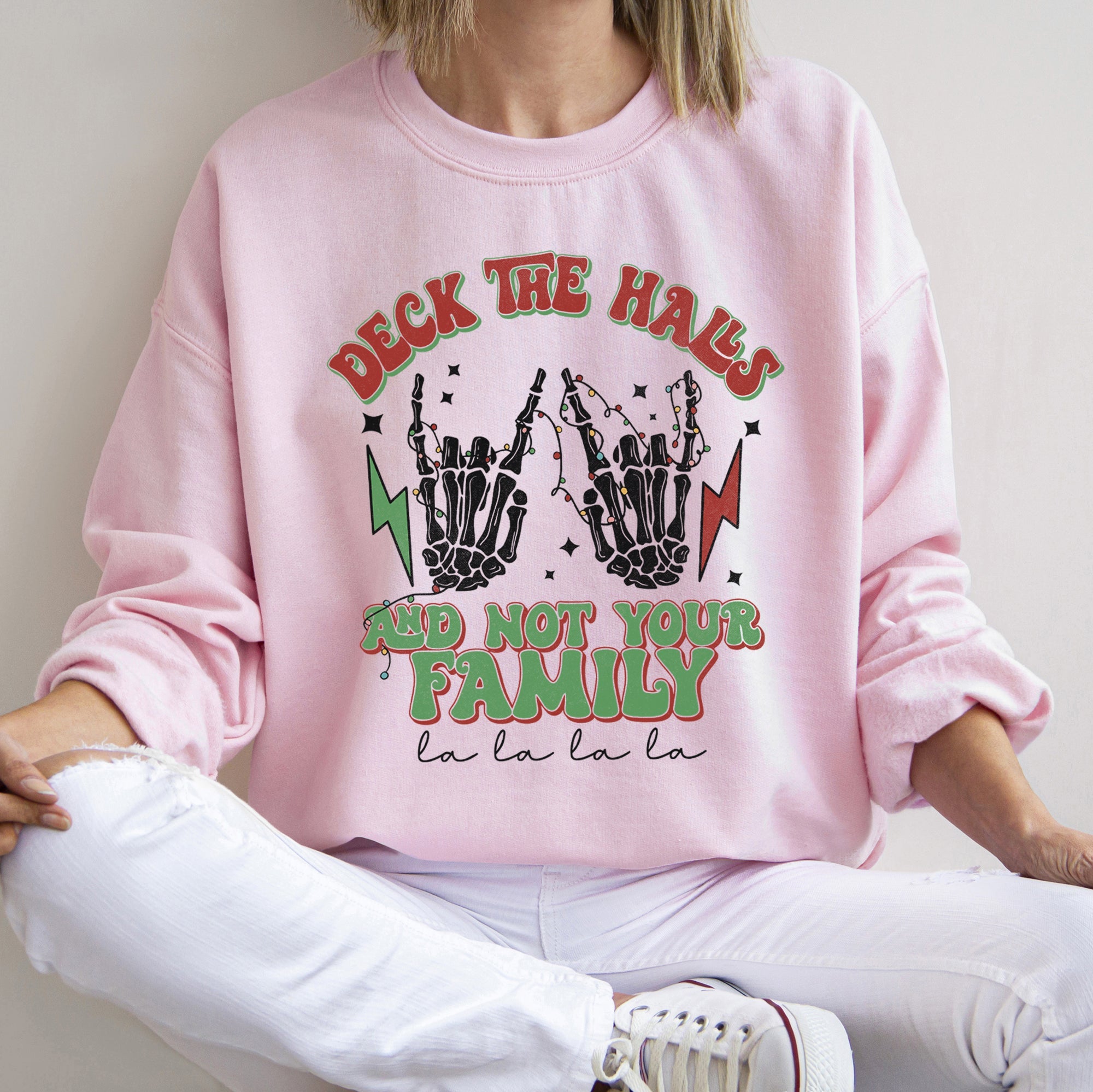 Deck The Halls And Not Your Family Christmas Festive Humor For Holiday Gatherings And Parties Sweatshirt