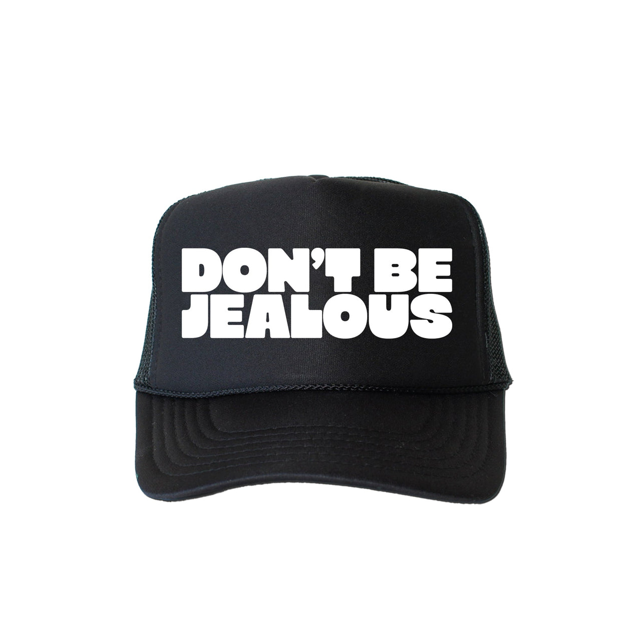 Don't Be Jealous, Sassy, Funny Bold Attitude Statement For Confident, Playful Personal Style Trucker Hat