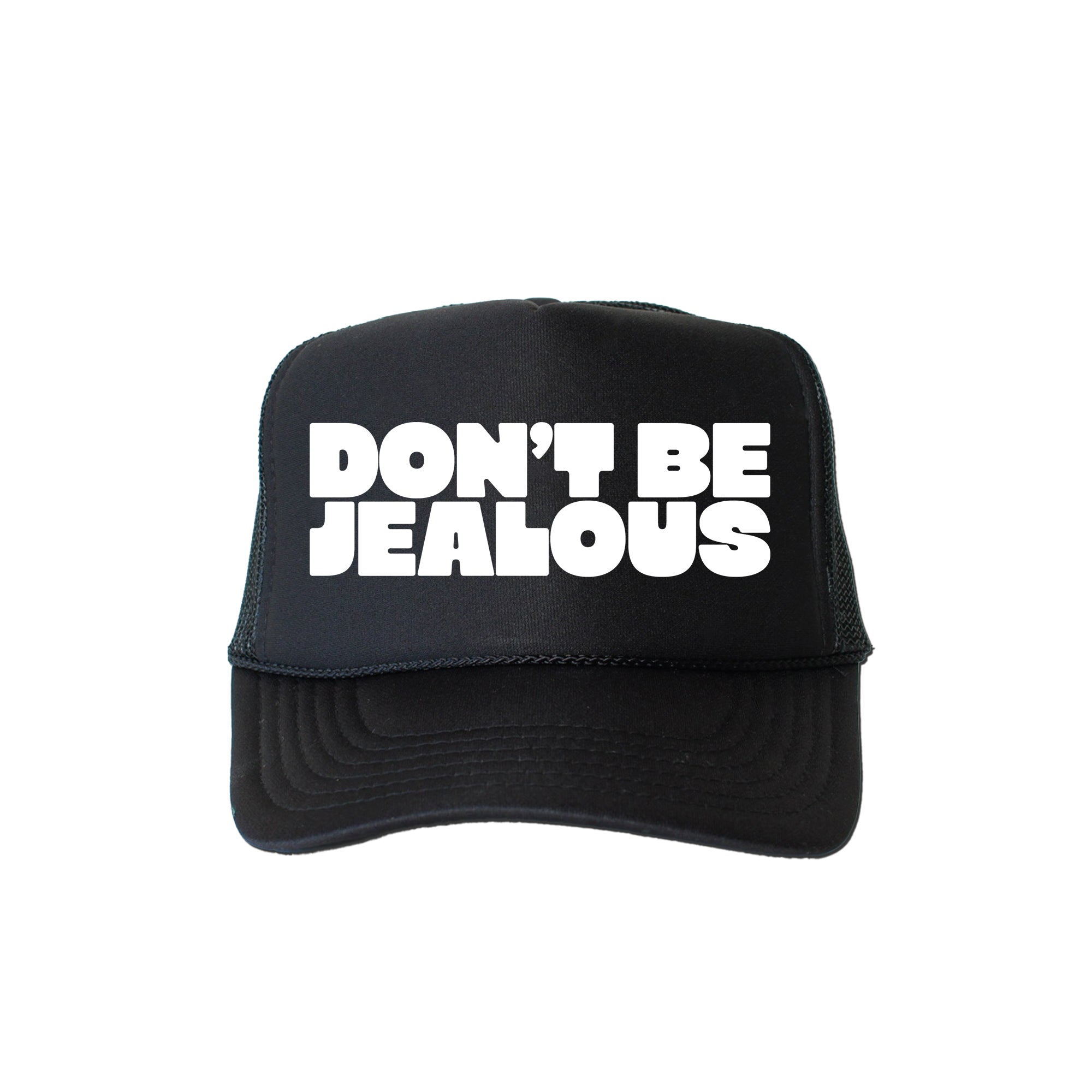 Don't Be Jealous, Sassy, Funny Bold Attitude Statement For Confident, Playful Personal Style Trucker Hat