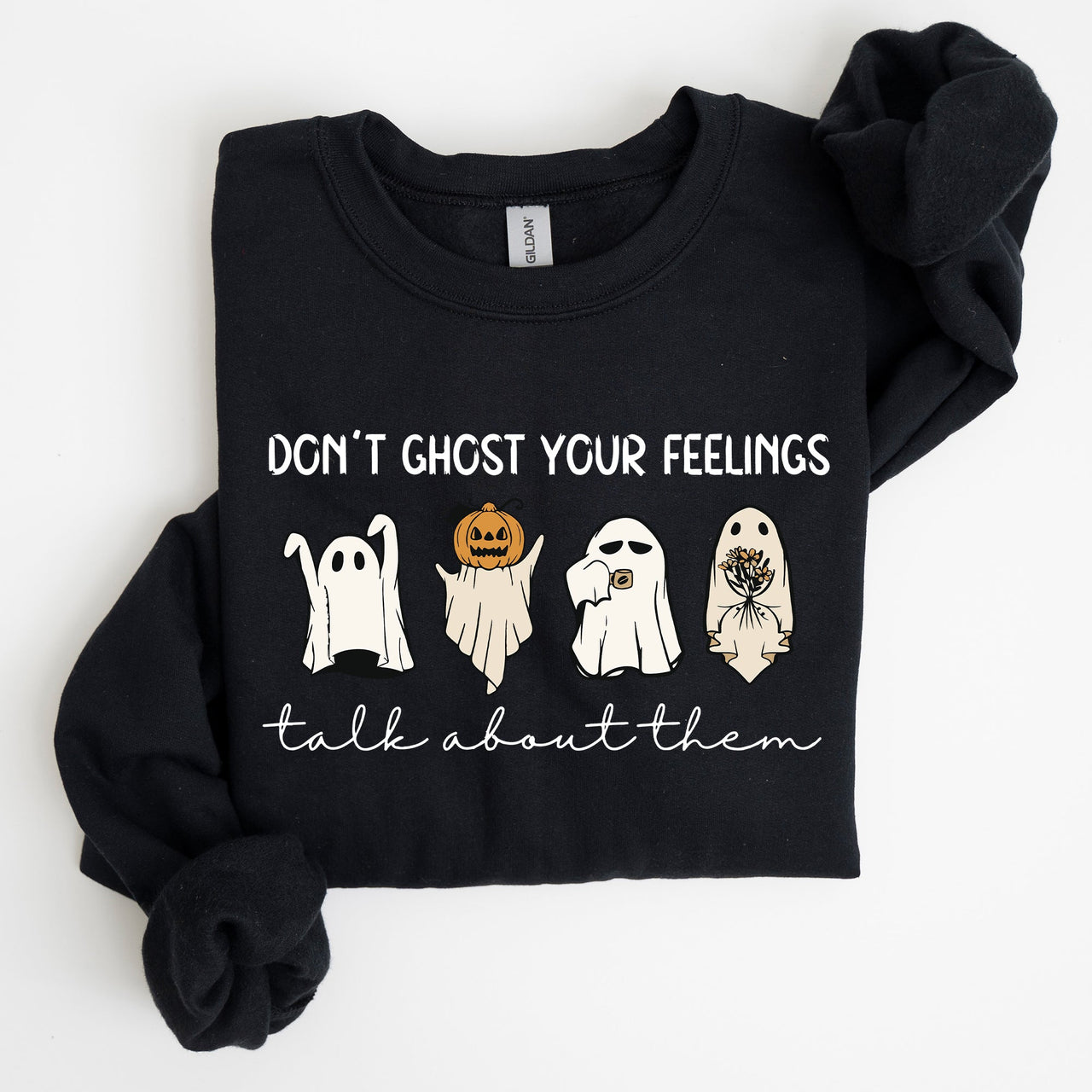 Don't Ghost Your Feeling Talk Positivity Mental Health Halloween Teacher Spooky Sweatshirt