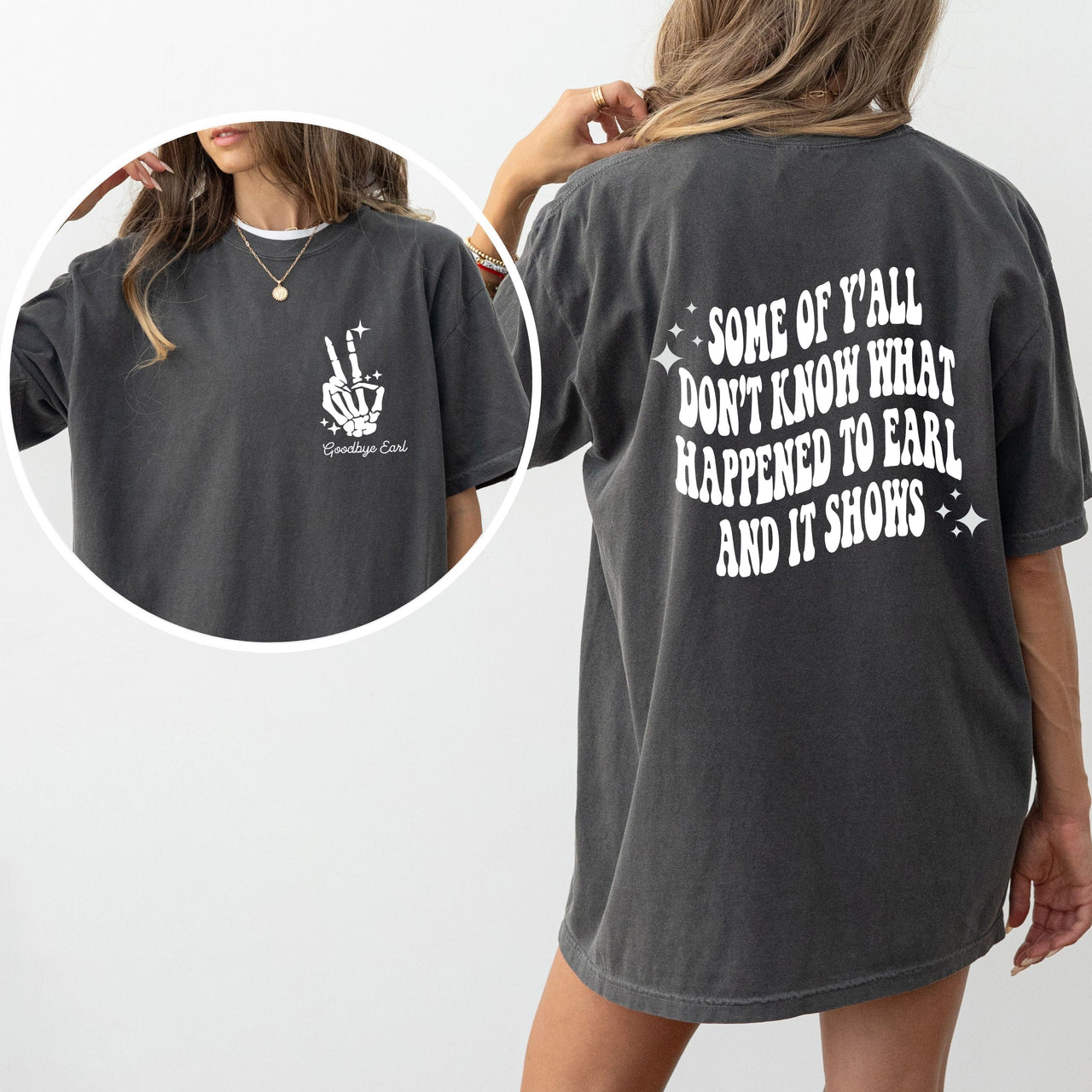 Earl, Had to Die 90s Country Concert Dixie Music Era Nostalgia Comfort Colors Tee