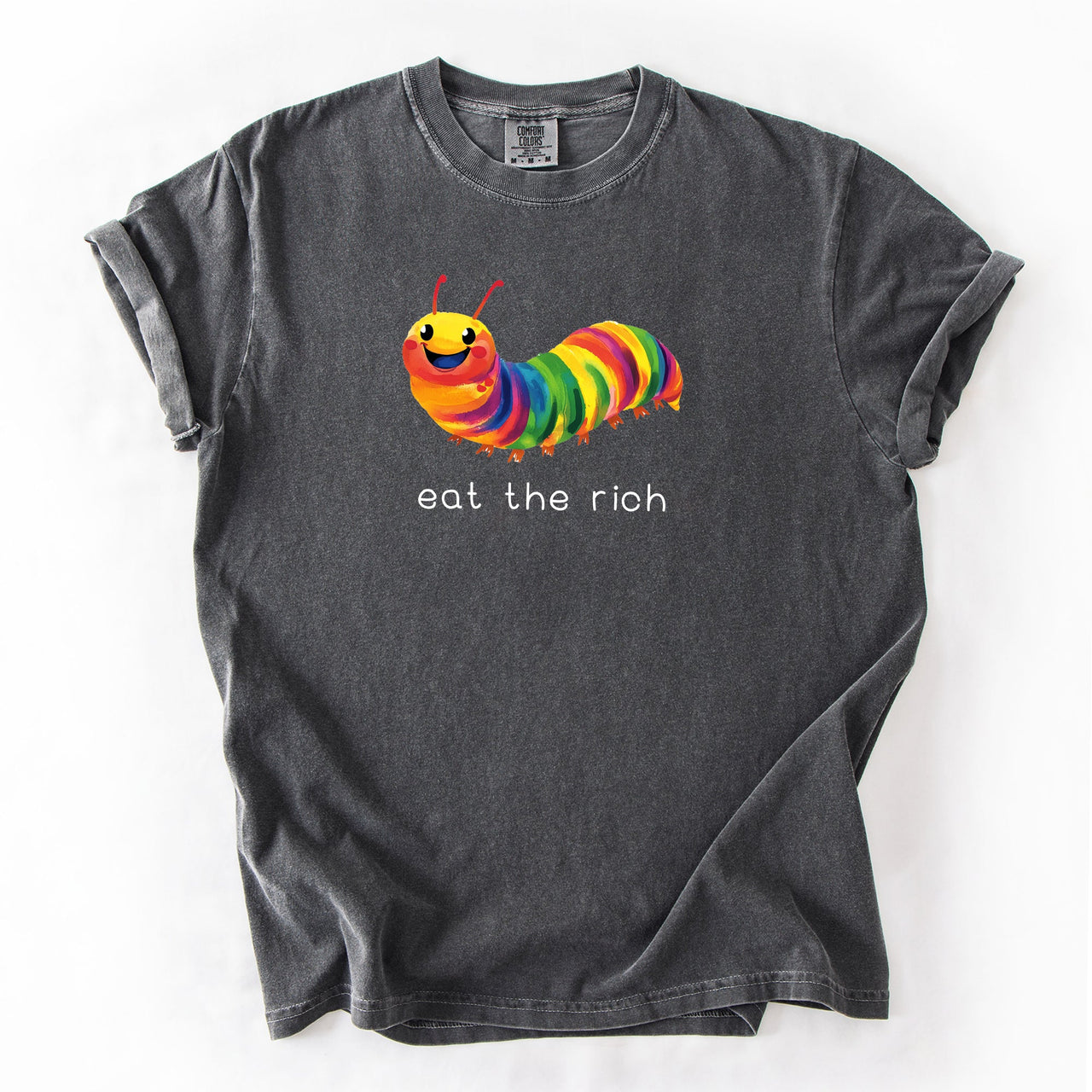Eat The Rich Hungry Caterpillar Colorful Bold Satire Graphic Style Print Modern Streetwear Statement Comfort Colors Tee