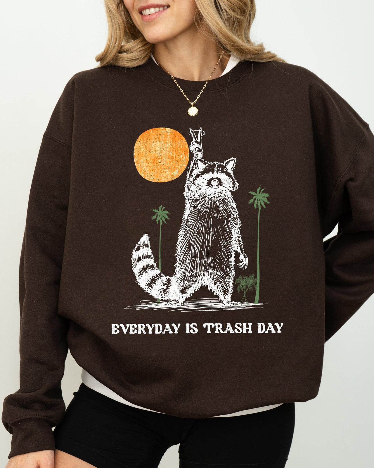 Everyday Is Trash Day Raccoon Meme Aesthetic For Quirky Casual Wear Graphic Sweatshirt