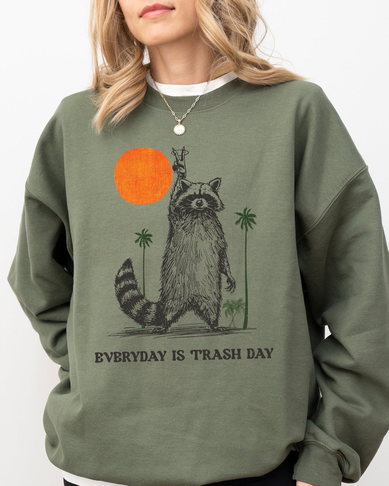 Everyday Is Trash Day Raccoon Meme Aesthetic For Quirky Casual Wear Graphic Sweatshirt