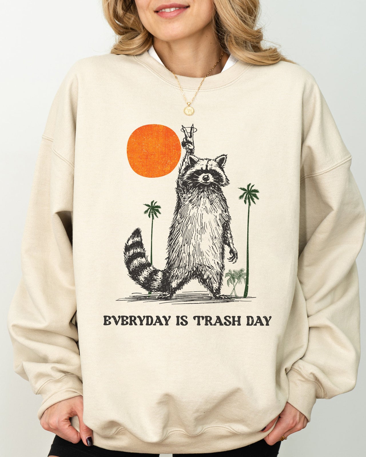 Everyday Is Trash Day Raccoon Meme Aesthetic For Quirky Casual Wear Graphic Sweatshirt