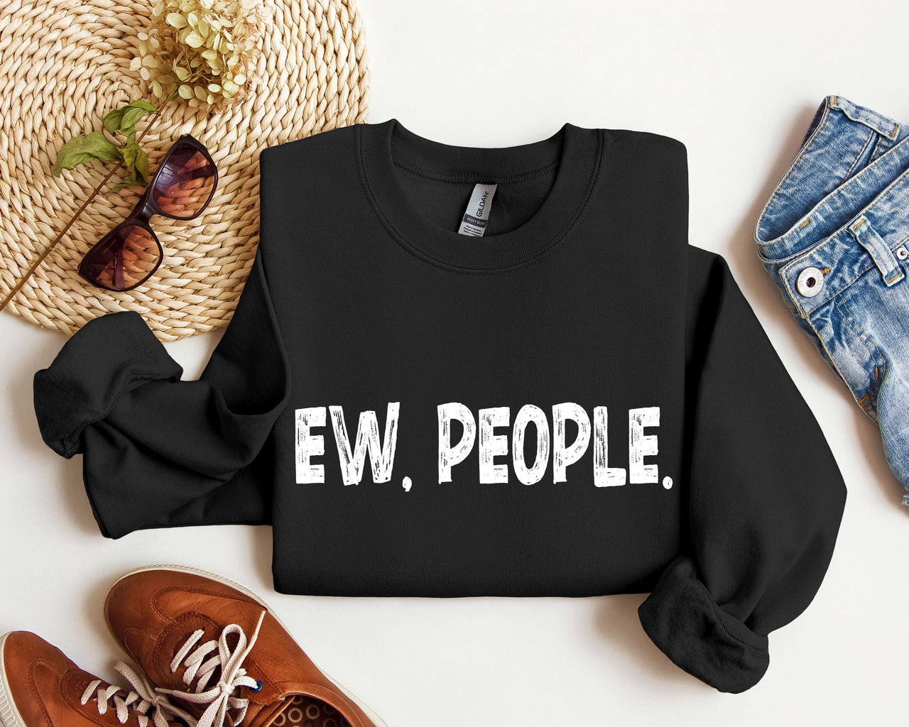 Funny Ew, People Sarcastic College Humor Quote Design For Everyday Comfort Sweatshirt