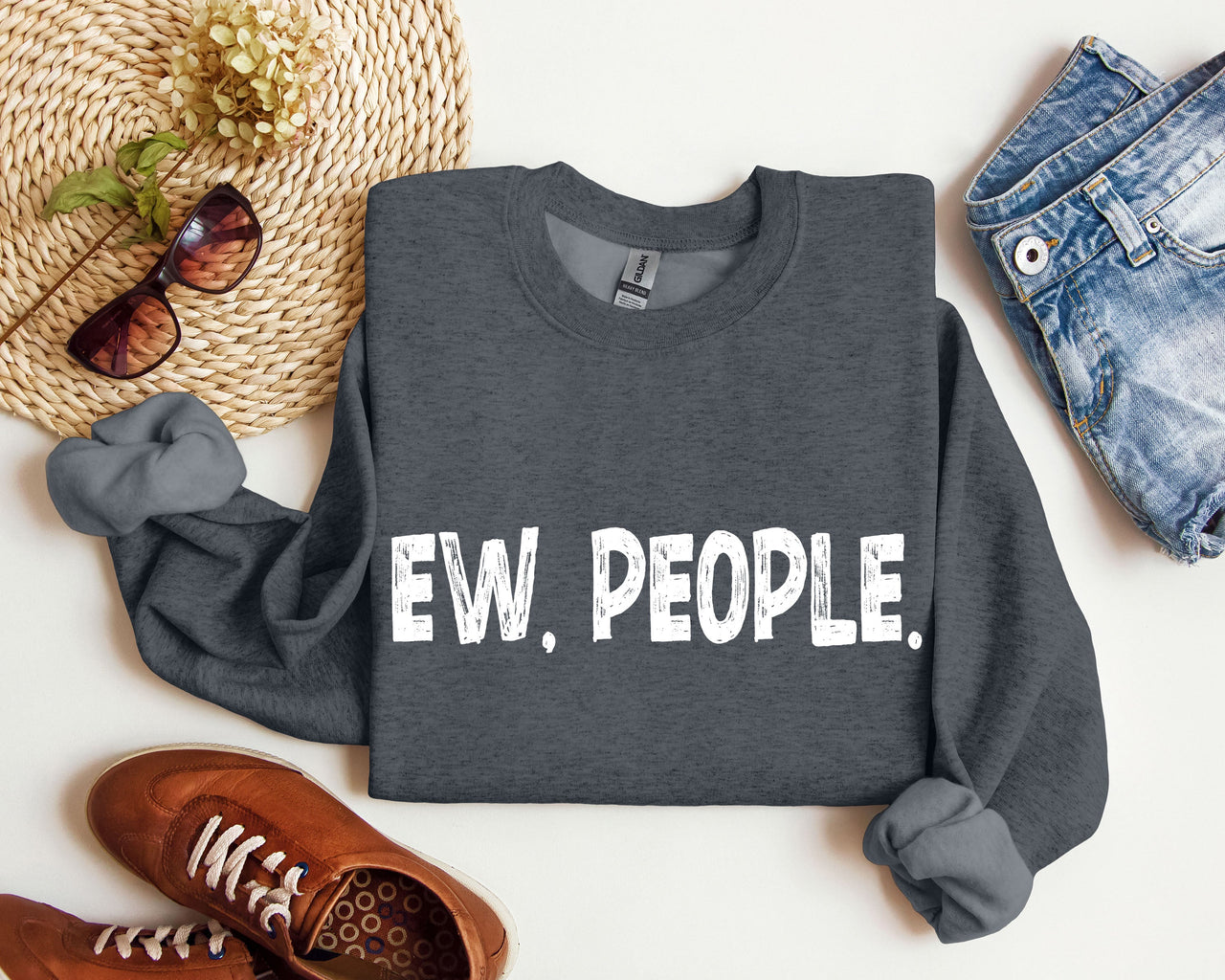 Funny Ew, People Sarcastic College Humor Quote Design For Everyday Comfort Sweatshirt
