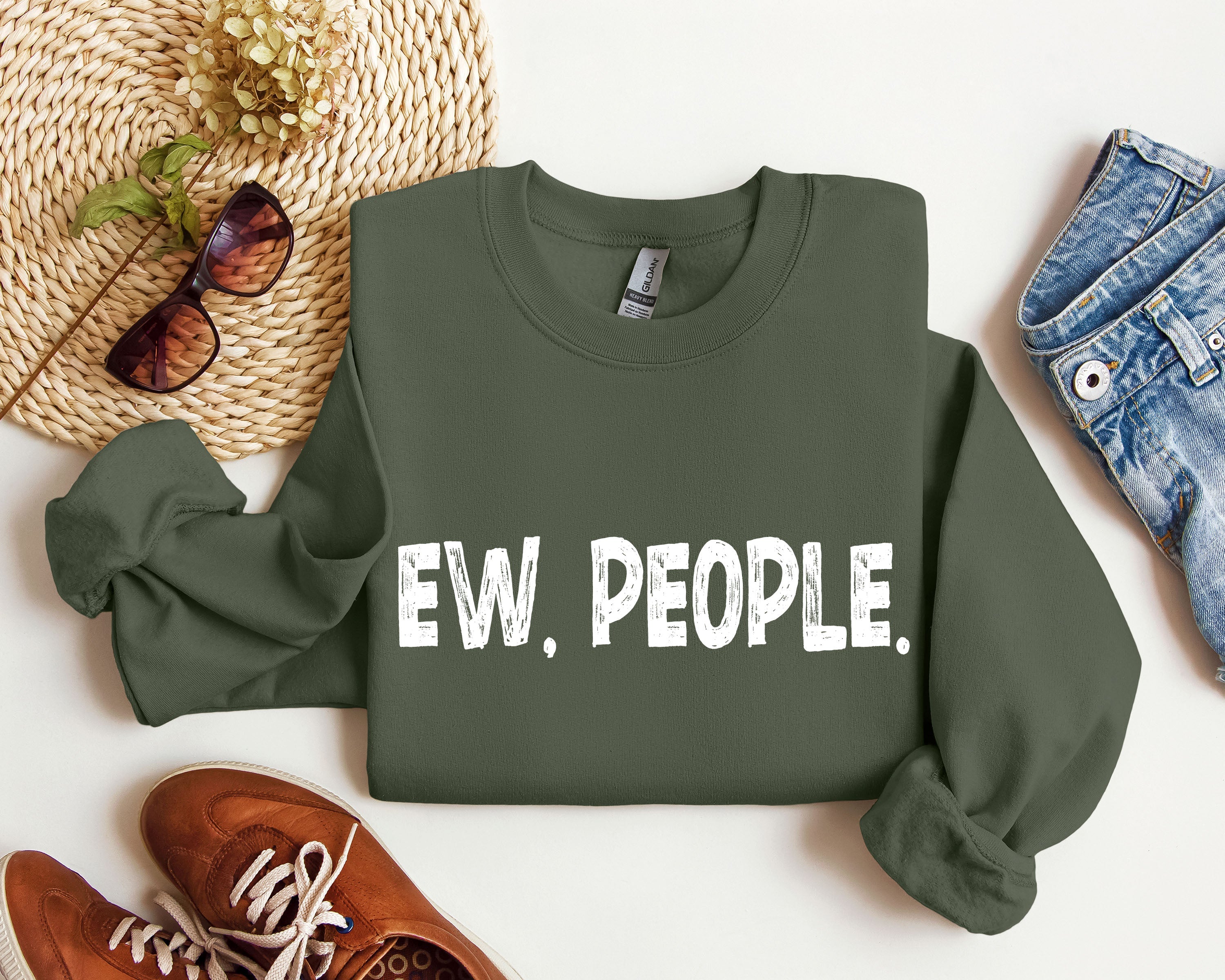 Funny Ew, People Sarcastic College Humor Quote Design For Everyday Comfort Sweatshirt