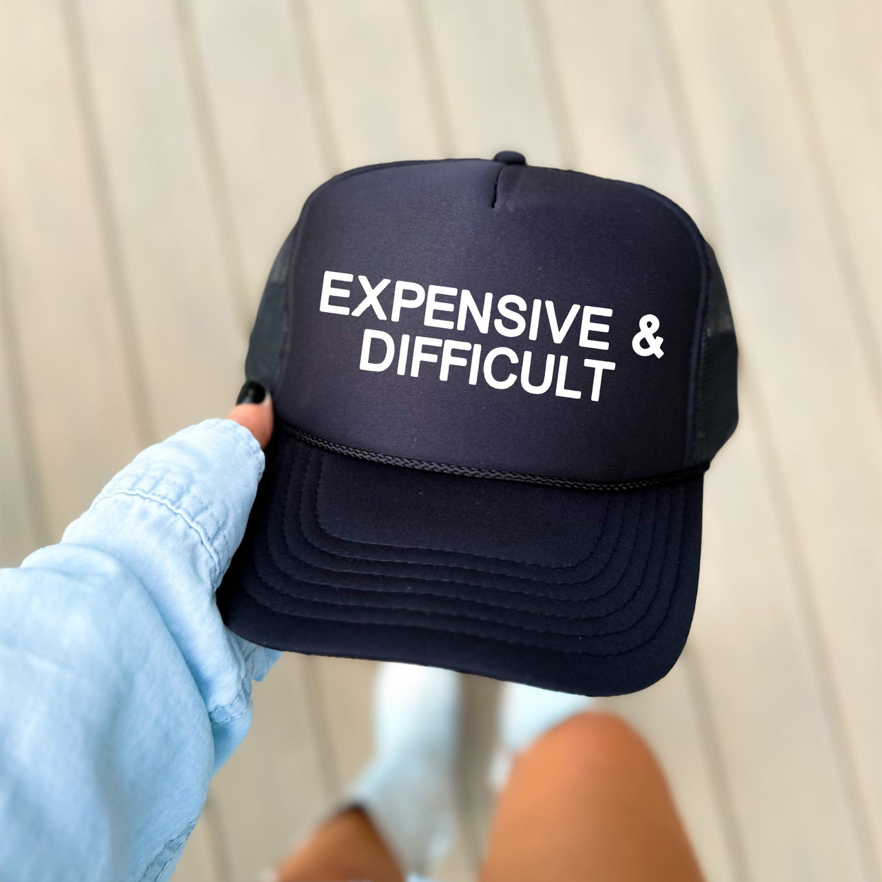 Expensive and Difficult, Sassy, Funny Quotes For Bold Personalities Who Speak Their Minds, Unapologetic Trucker Hat
