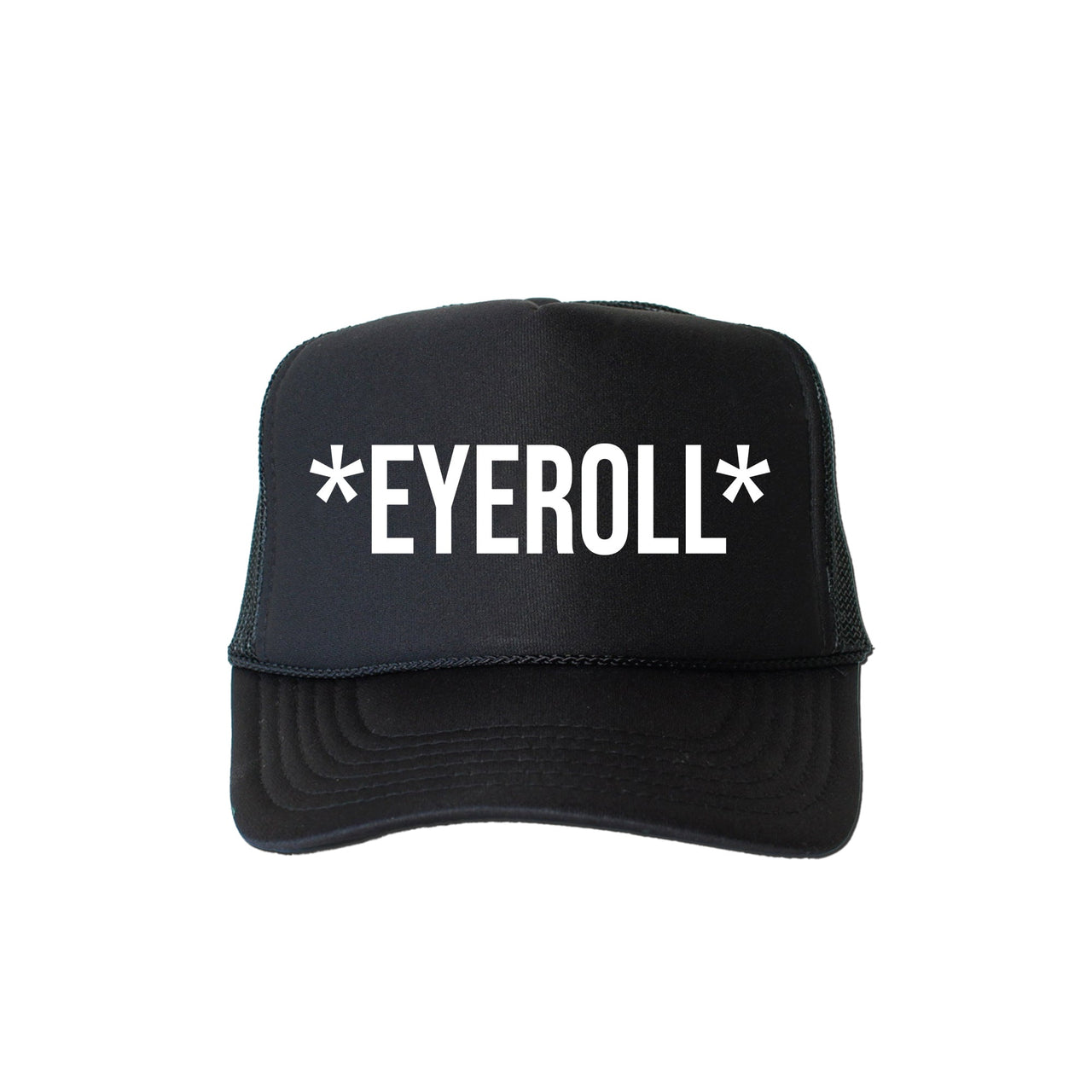 Eyeroll, Sassy, Funny Bold Attitude Statement Classic Urban Streetwear Inspired Vintage Vibe Trucker Hat