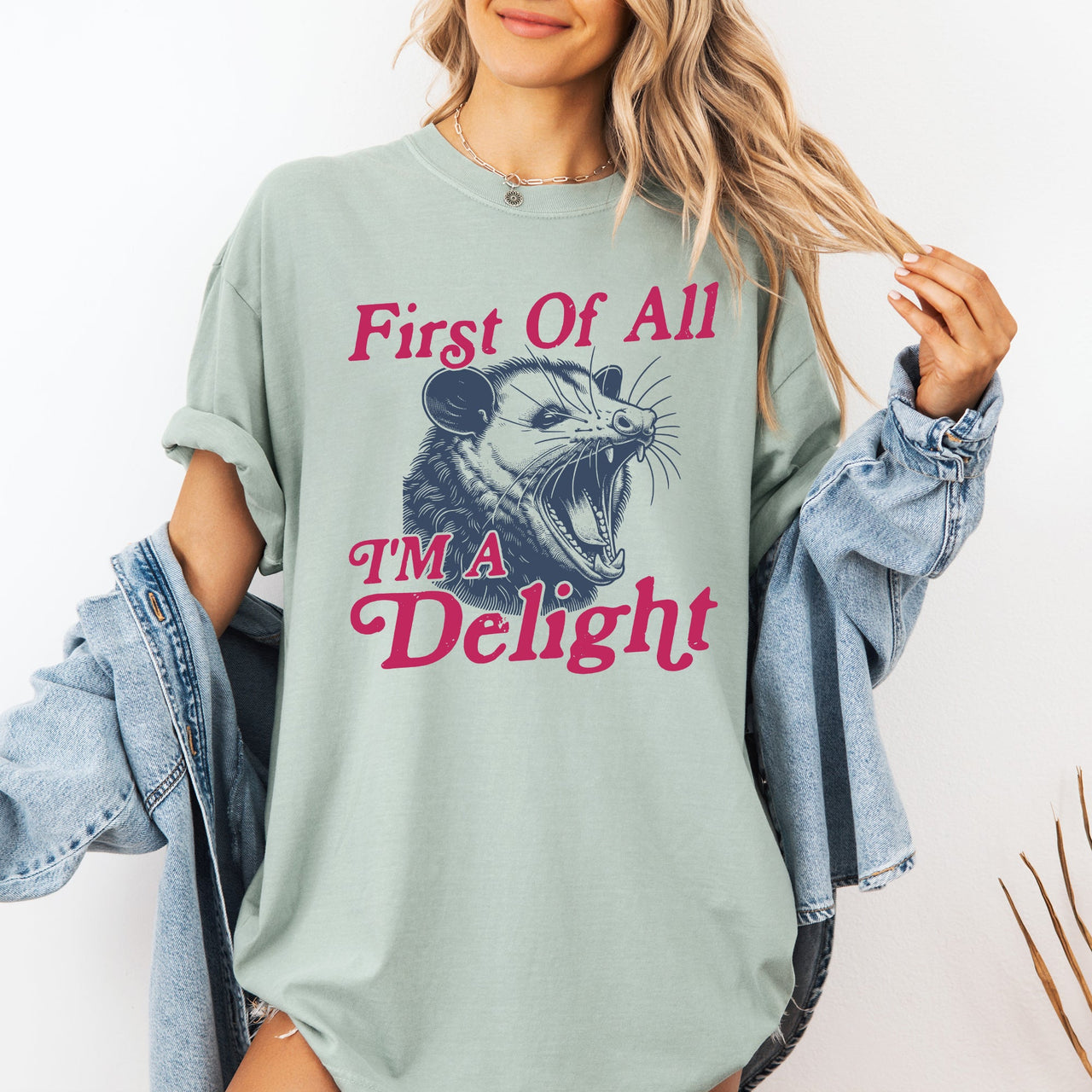 First Of All I'm A Delight Possum Comfort Colors Tee