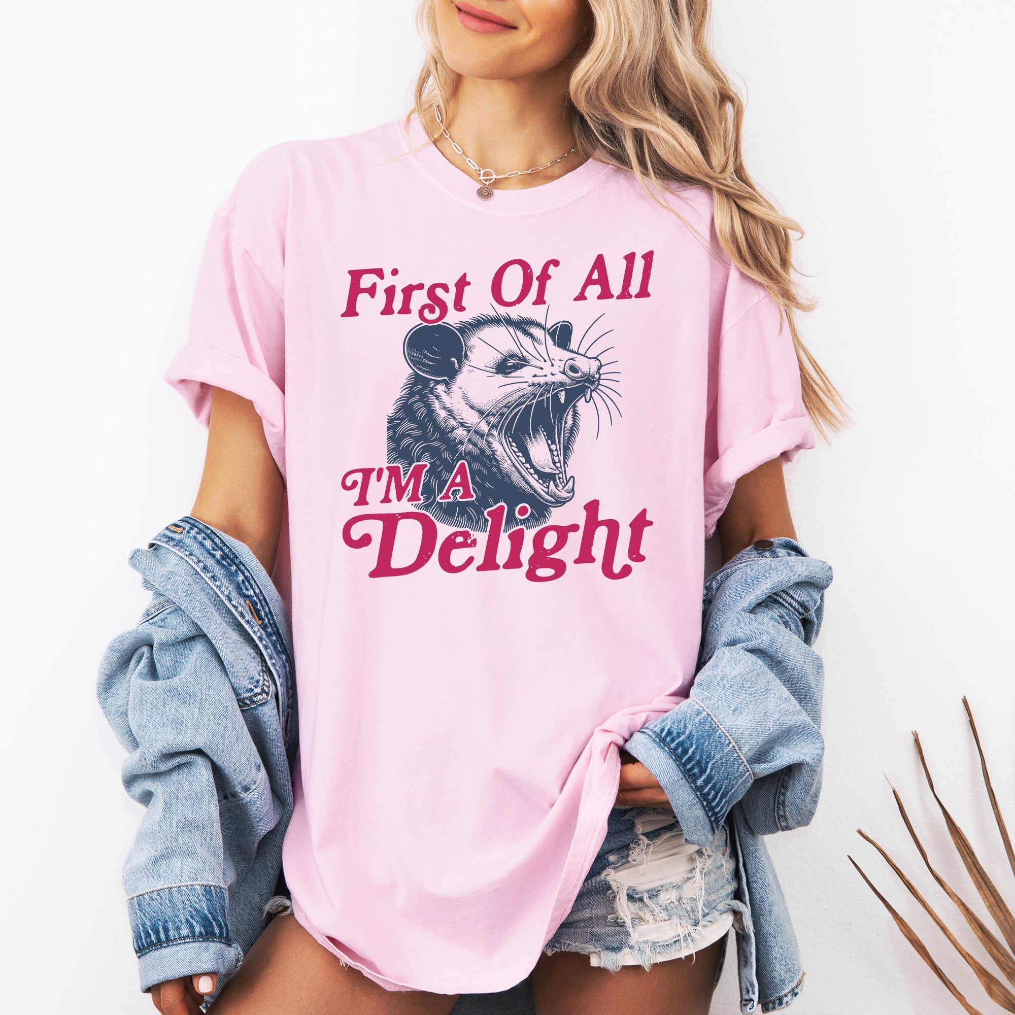 First Of All I'm A Delight Possum Comfort Colors Tee