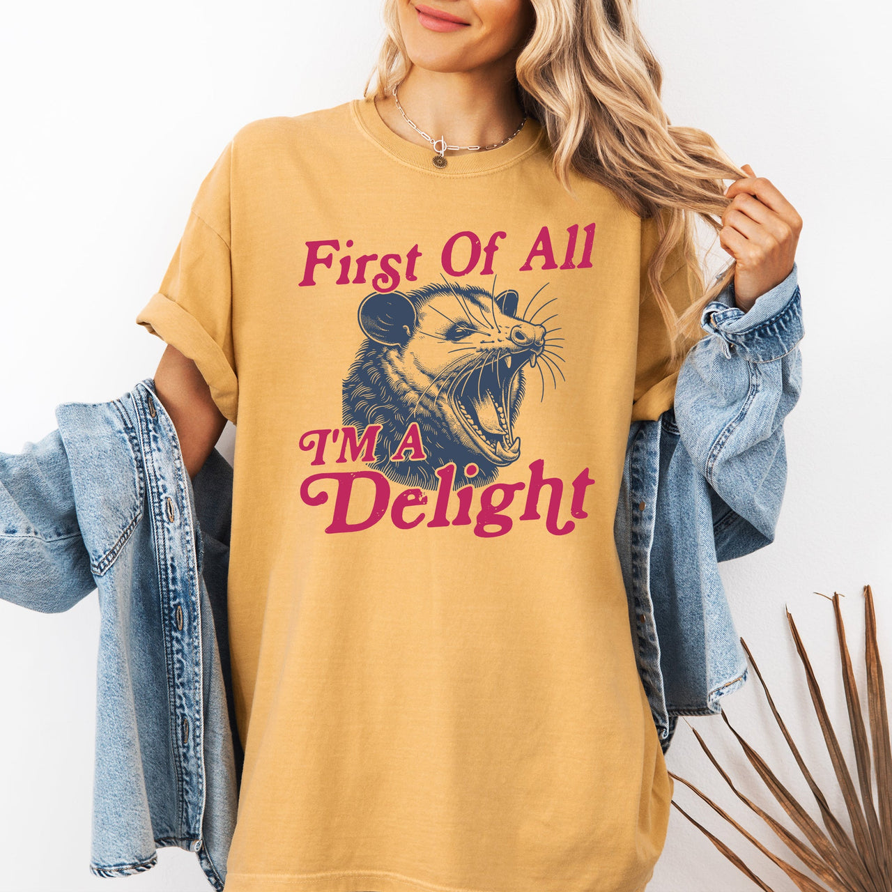 First Of All I'm A Delight Possum Comfort Colors Tee