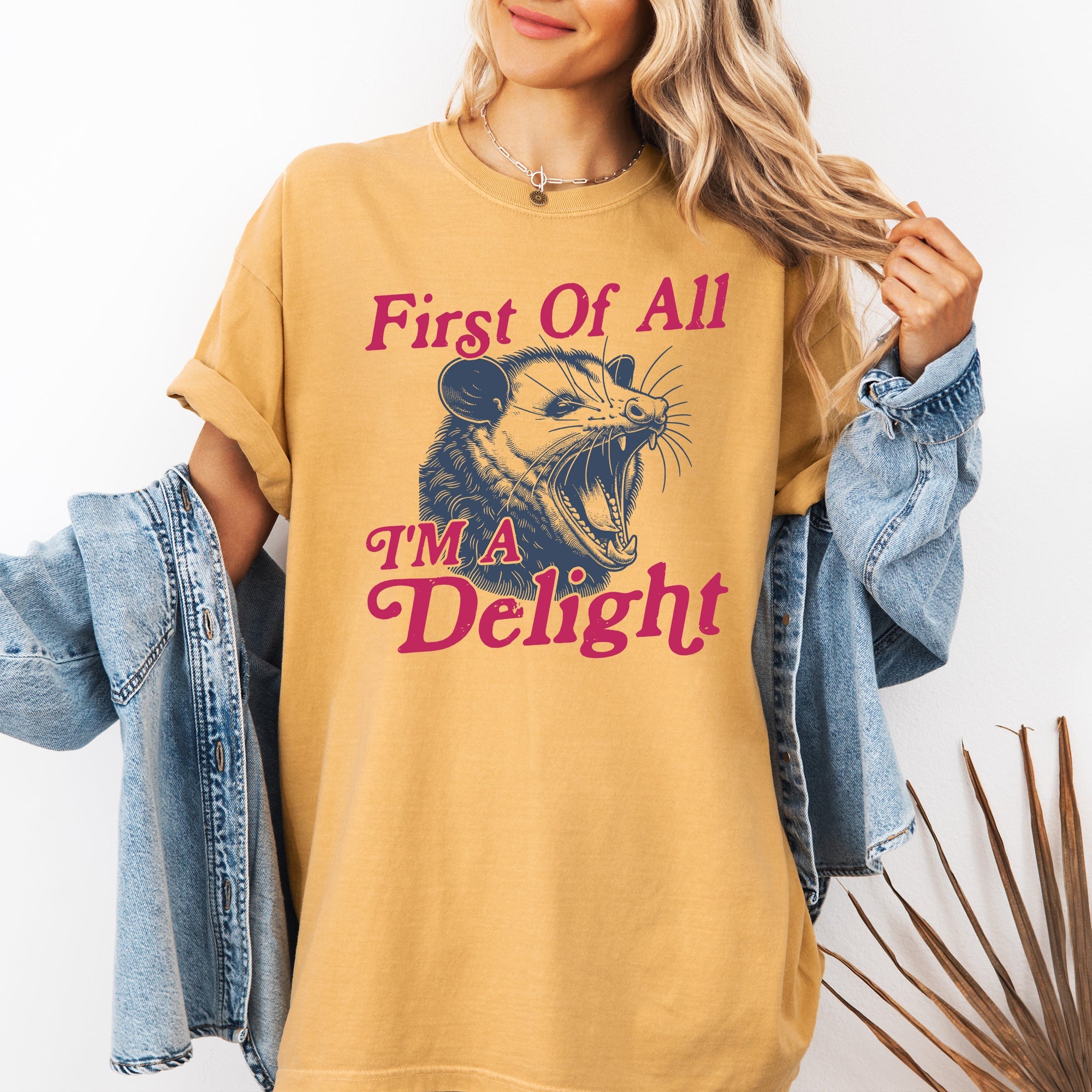First Of All I'm A Delight Possum Comfort Colors Tee