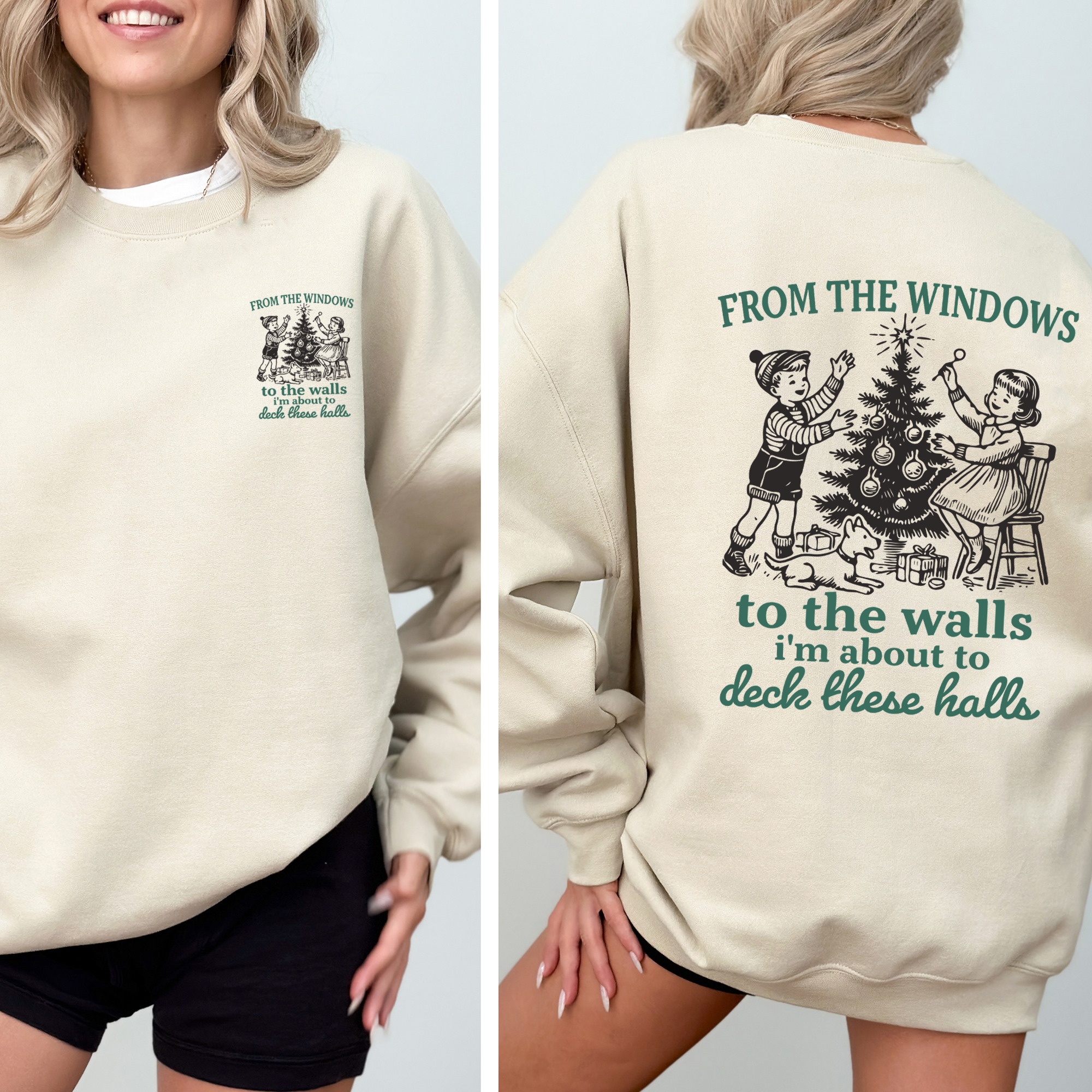 From The Windows To The Wall, I'm About To Deck These Halls Front And Back Sweatshirt