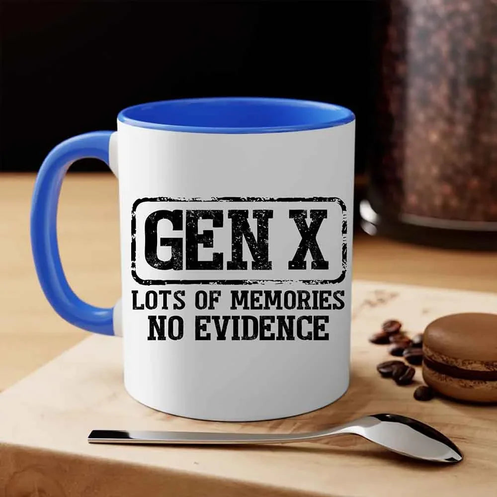 Funny Gen X Coffee Mug Lots of Memories No Evidence Cup