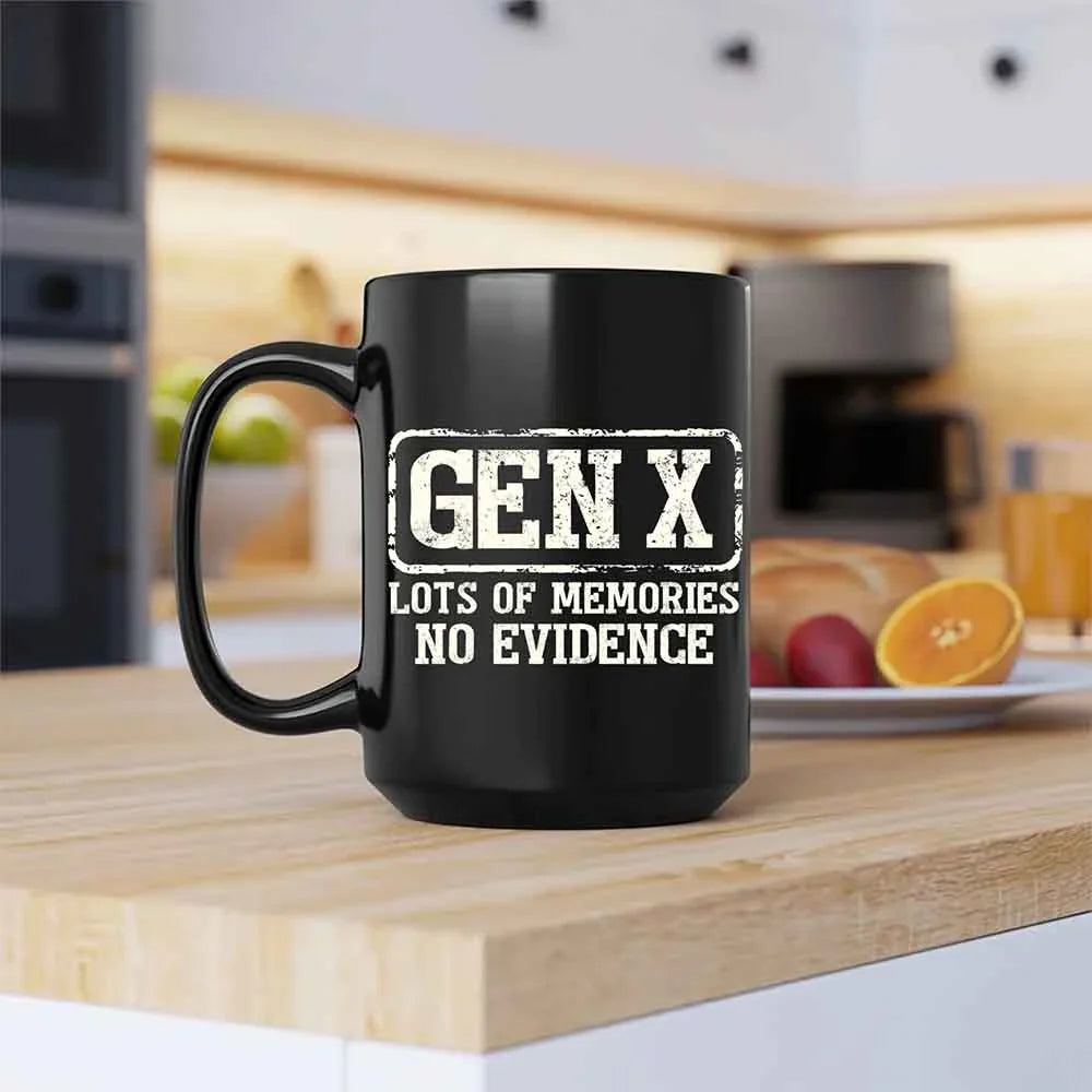 Funny Gen X Coffee Mug Lots of Memories No Evidence Cup