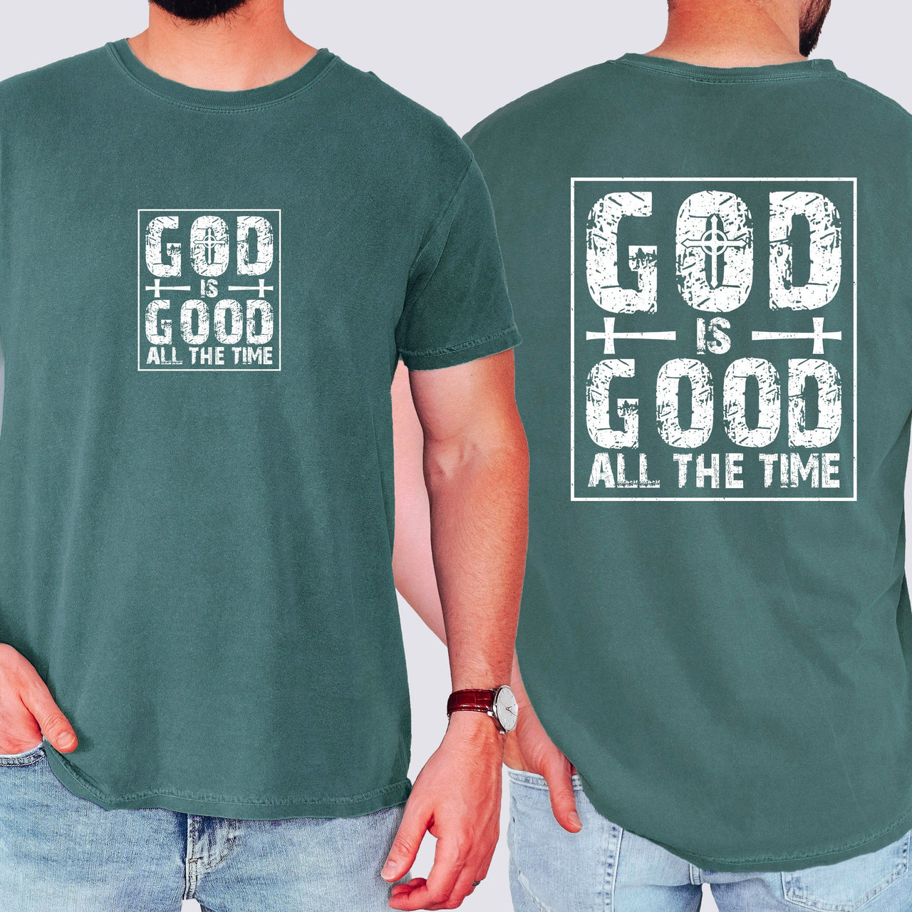 God Is Good All The Time Faith Jesus Christian Gospel Praise Worship Bible Verse Comfort Colors Tee
