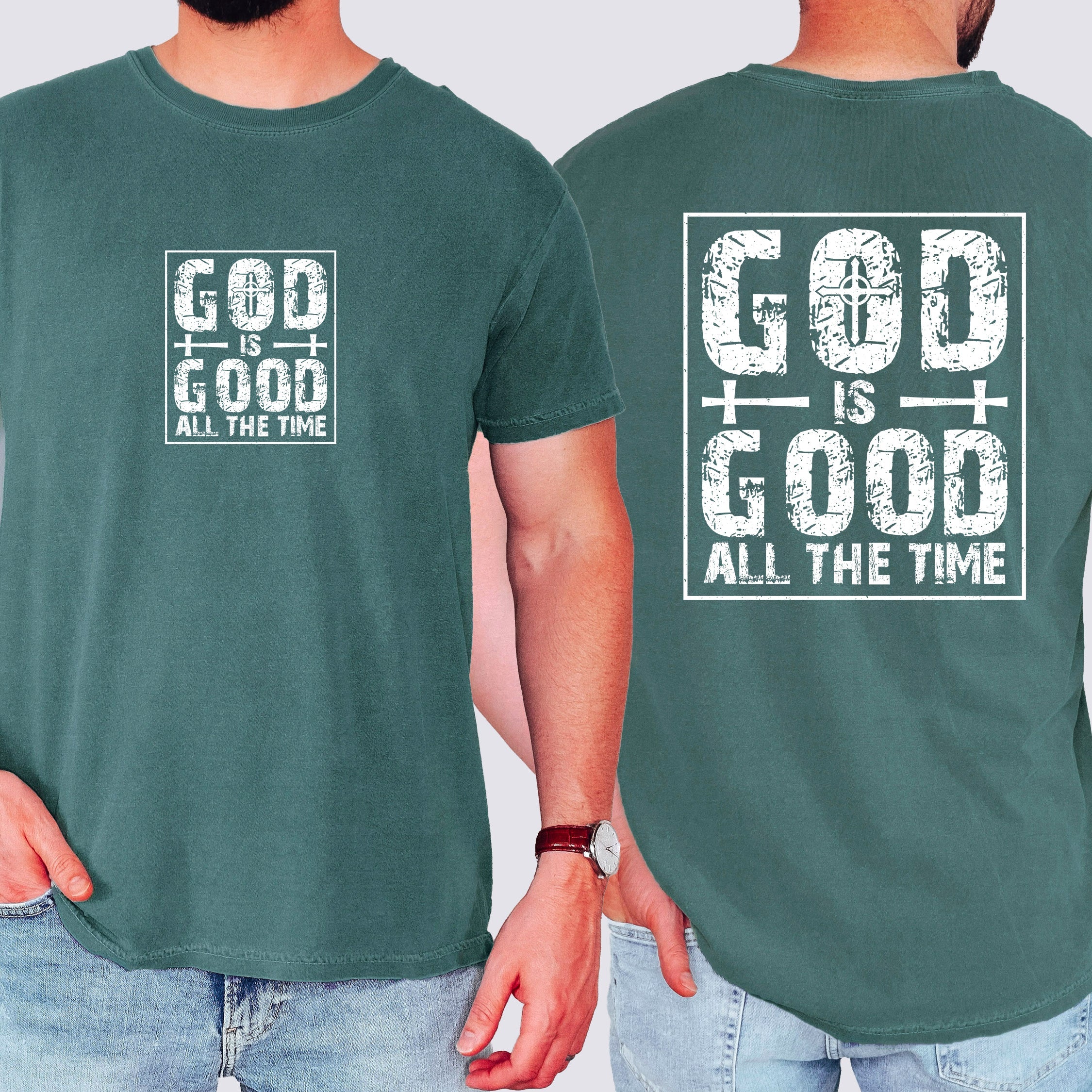 God Is Good All The Time Faith Jesus Christian Gospel Praise Worship Bible Verse Comfort Colors Tee