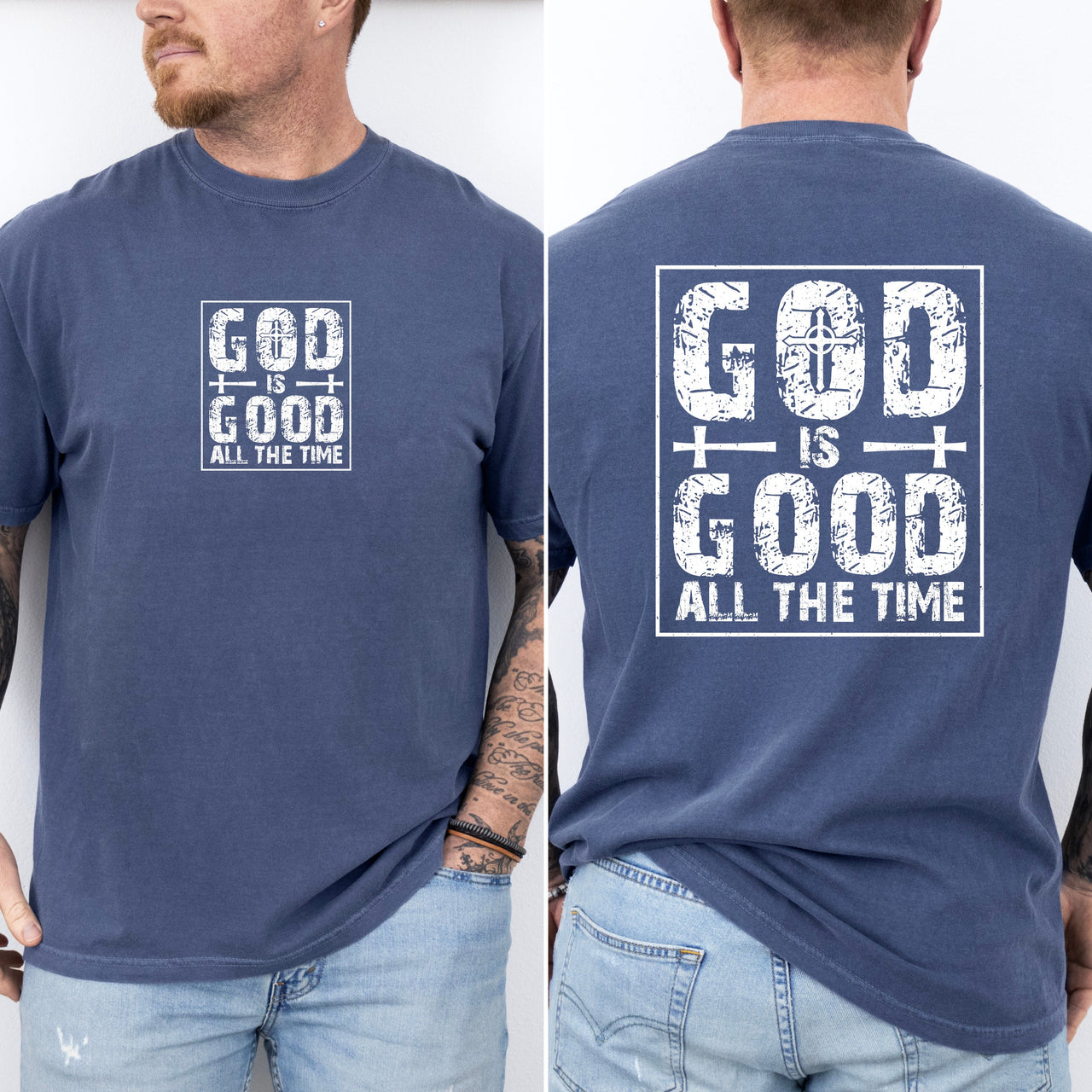 God Is Good All The Time Faith Jesus Christian Gospel Praise Worship Bible Verse Comfort Colors Tee