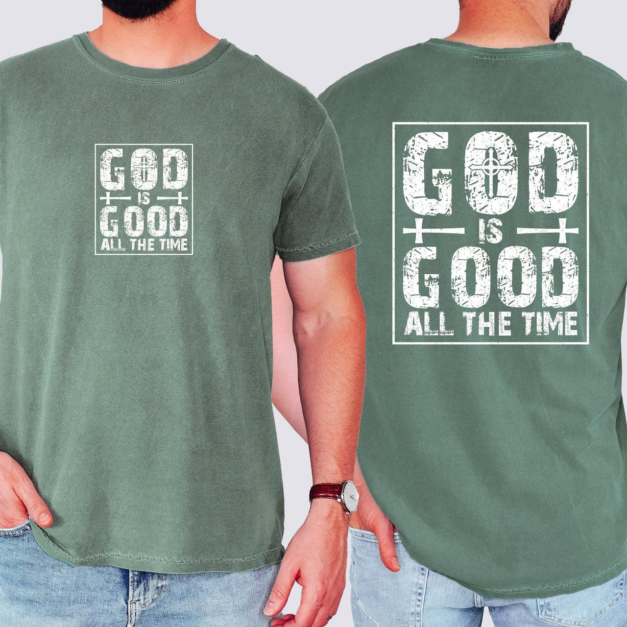God Is Good All The Time Faith Jesus Christian Gospel Praise Worship Bible Verse Comfort Colors Tee