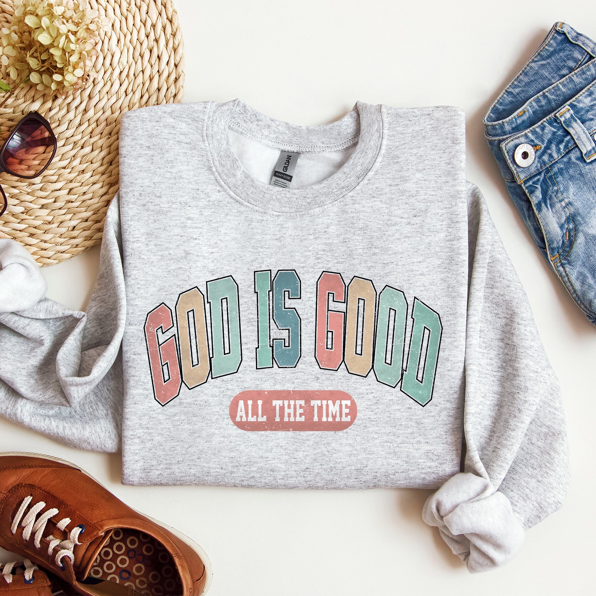 God Is Good All The Time Christian Gospel Praise Faith Prayer Hope Strength Sweatshirt