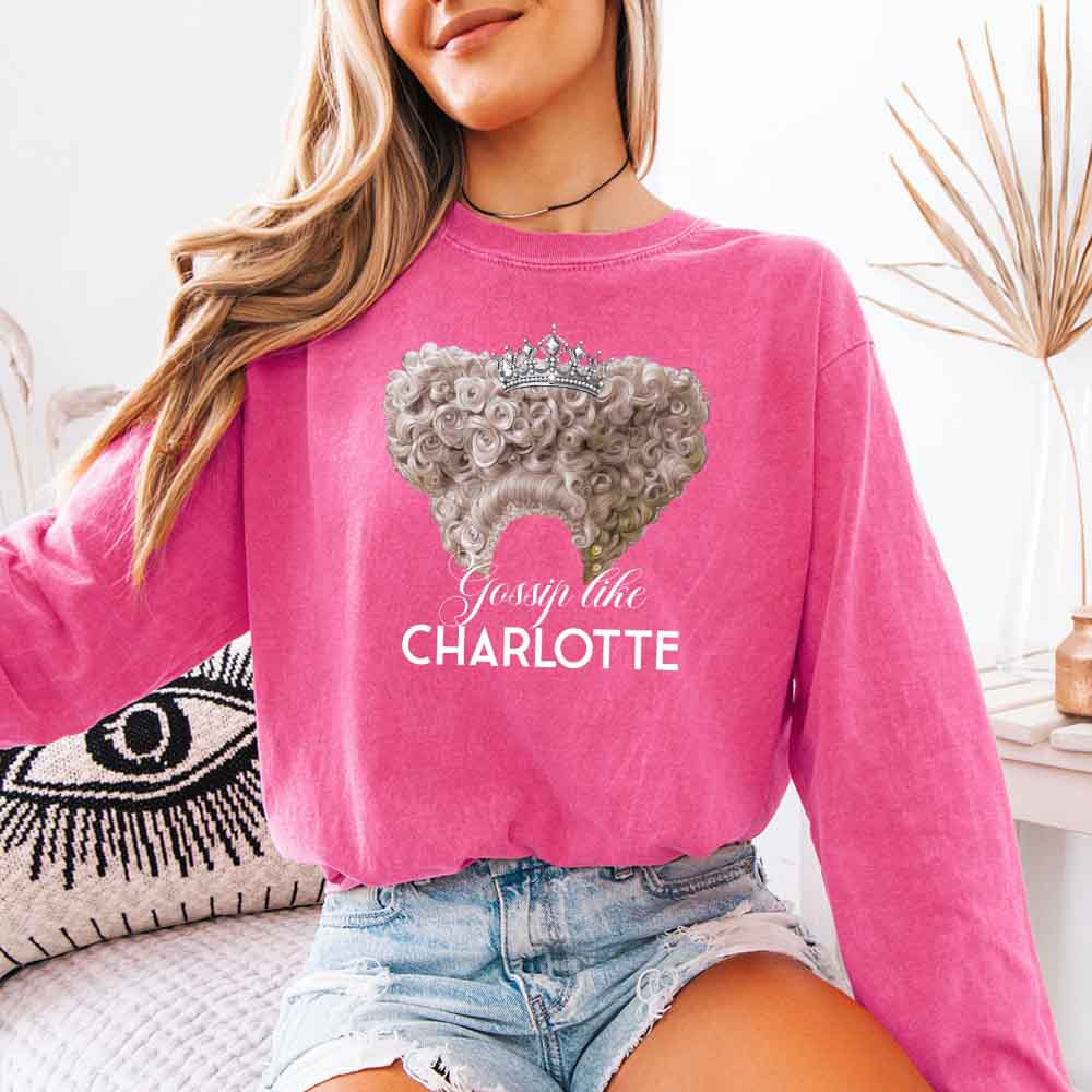 Gossip Like Charlotte Comfort Colors Long Sleeve – Historical Fiction BookTok Shirt