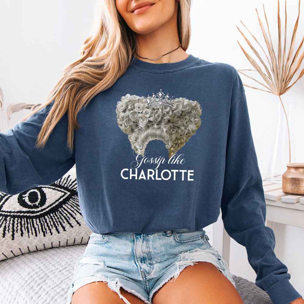 Gossip Like Charlotte Comfort Colors Long Sleeve – Historical Fiction BookTok Shirt