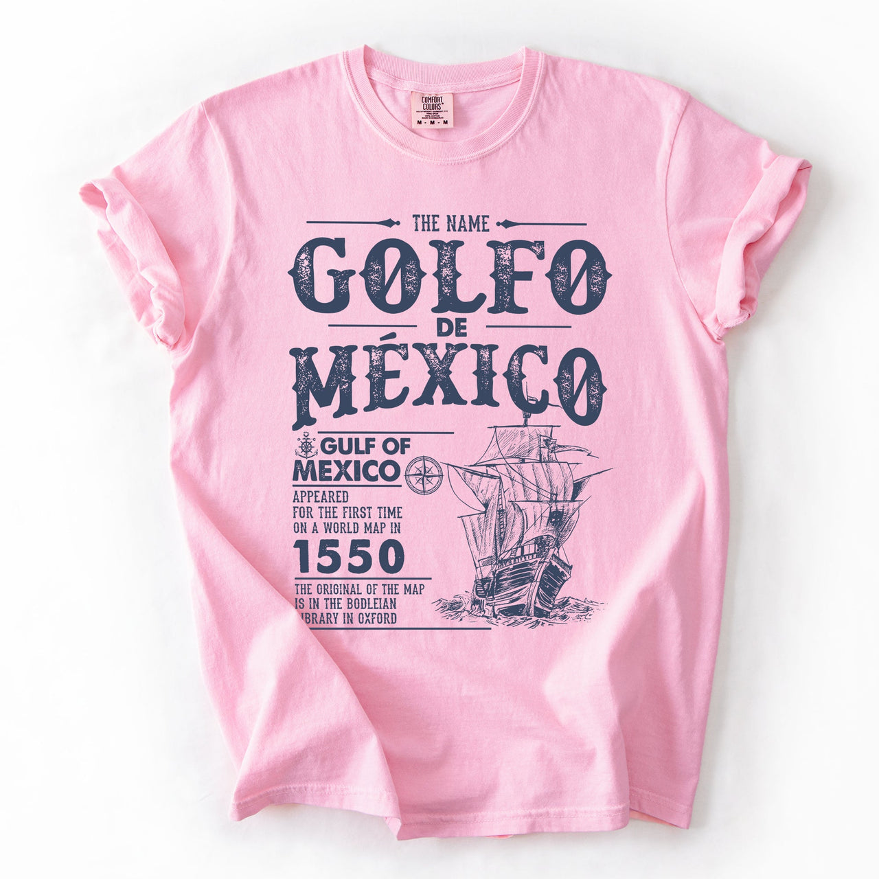 Gulf Of Mexico Golfo De Mexico Established 1550 Sailing Ship History Comfort Colors Tee