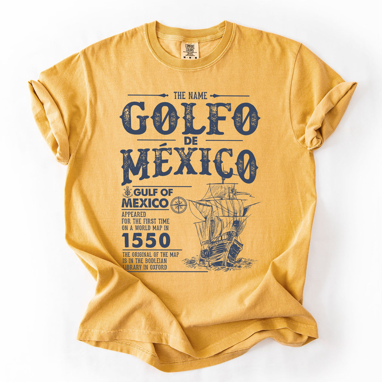 Gulf Of Mexico Golfo De Mexico Established 1550 Sailing Ship History Comfort Colors Tee