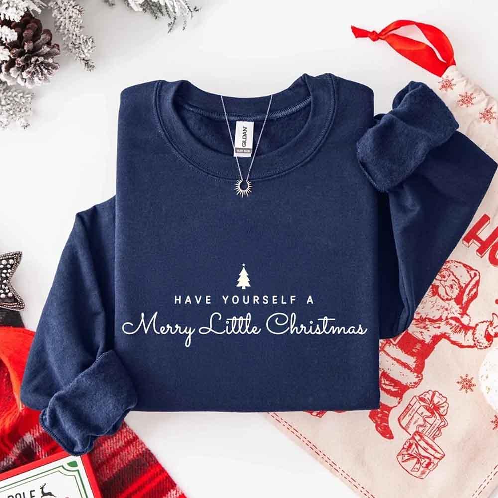 Have Yourself a Merry Christmas Sweatshirt Holiday Crew Neck Gift