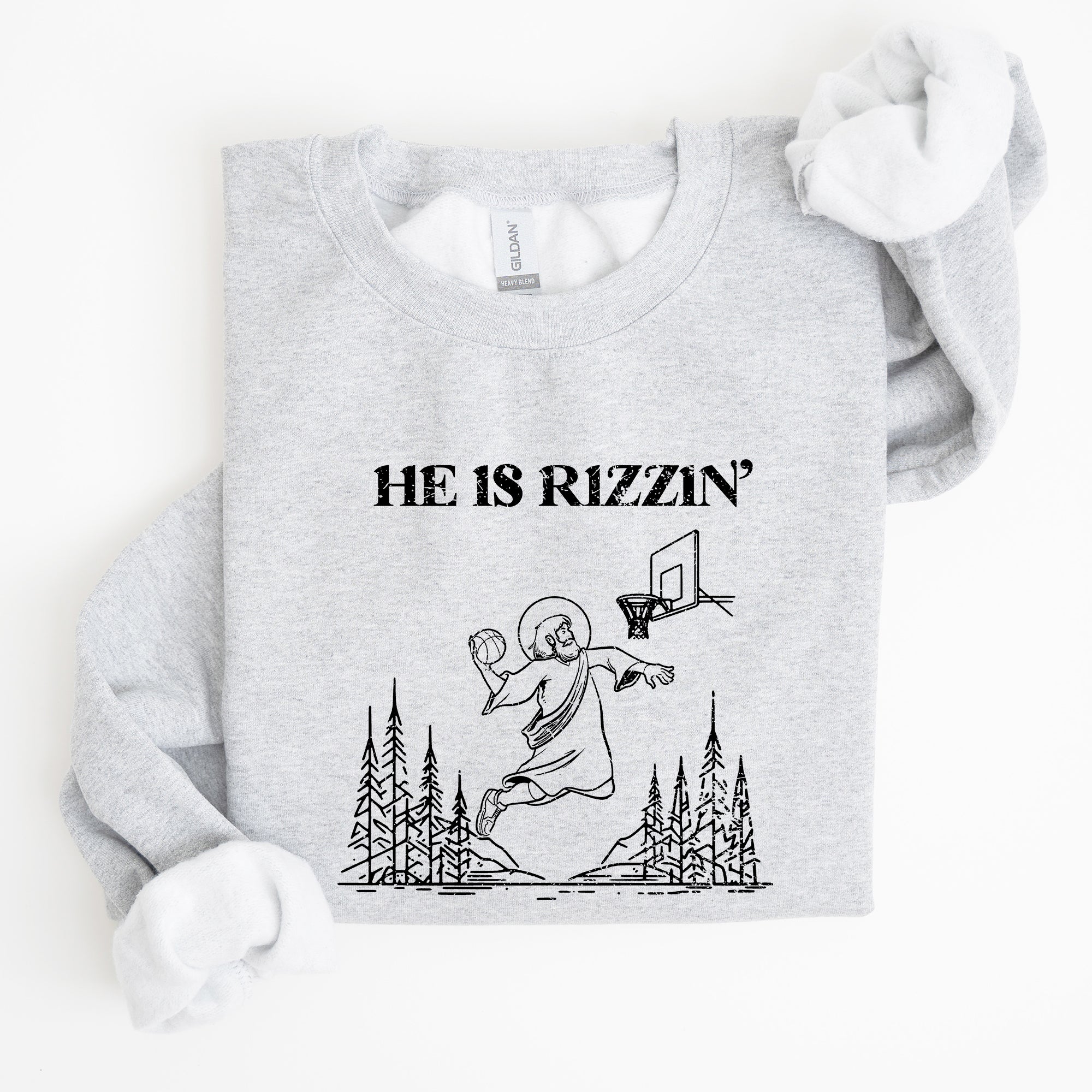 He Is Rizzin Basketball Jesus Easter Humorous Hoop Faithful Inspirational Quote Sweatshirt