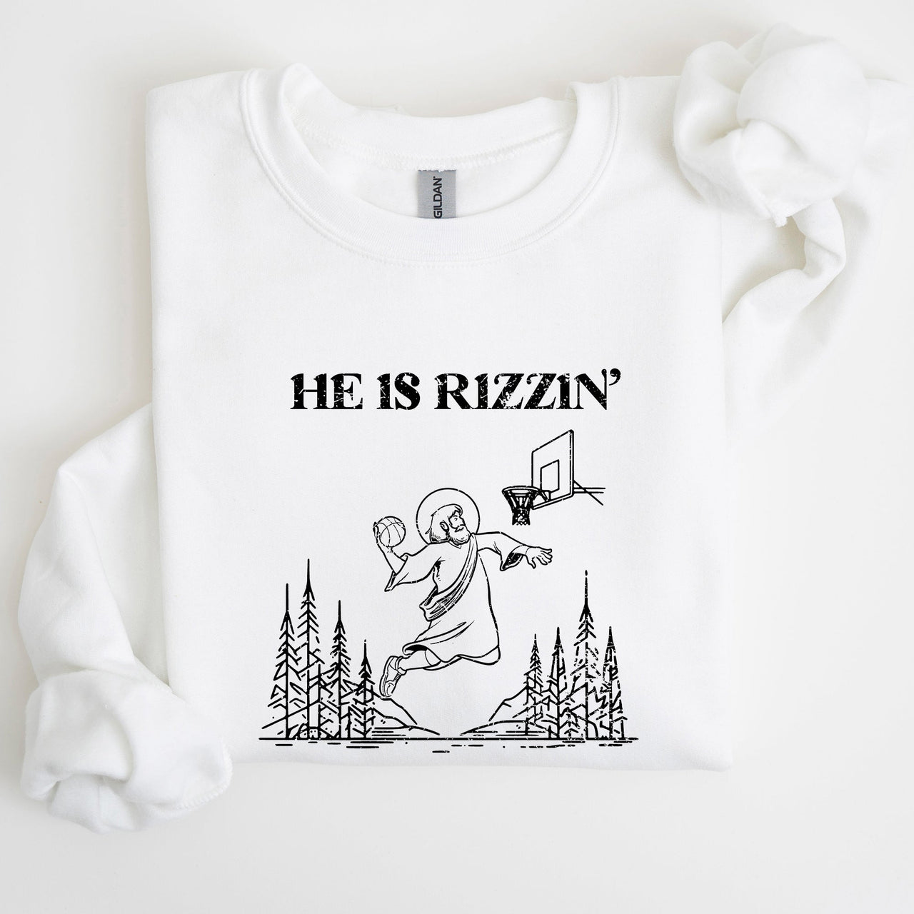 He Is Rizzin Basketball Jesus Easter Humorous Hoop Faithful Inspirational Quote Sweatshirt