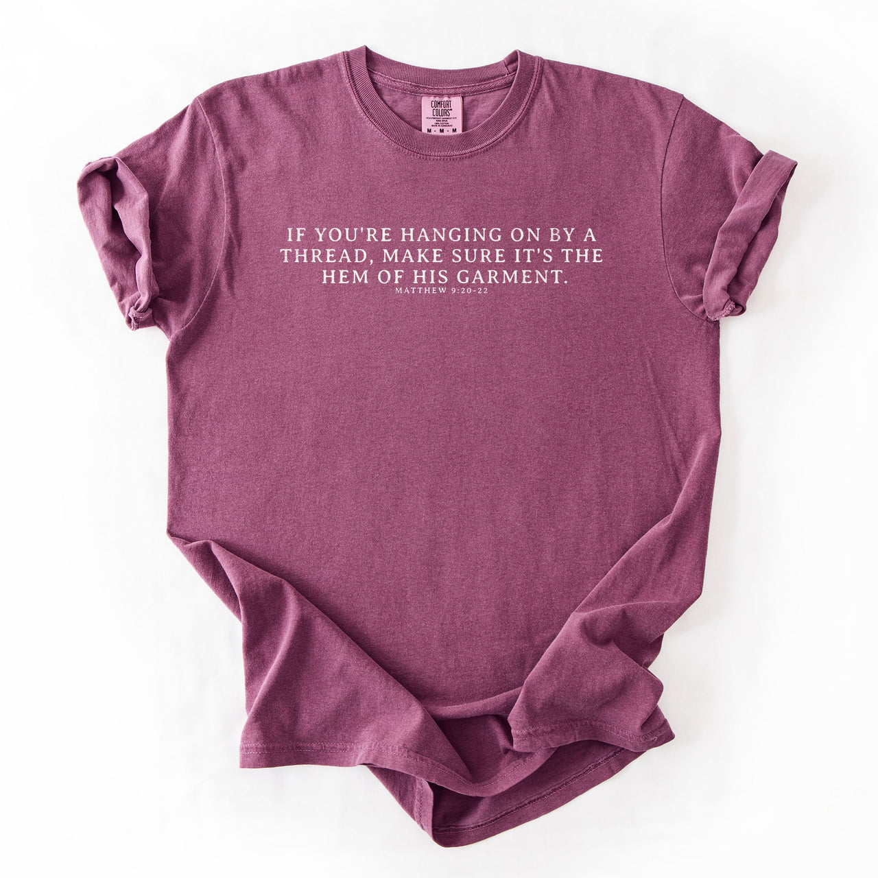 Hem Of His Garment Faith Gospel Jesus Victory Scripture Quote Comfort Colors Tee
