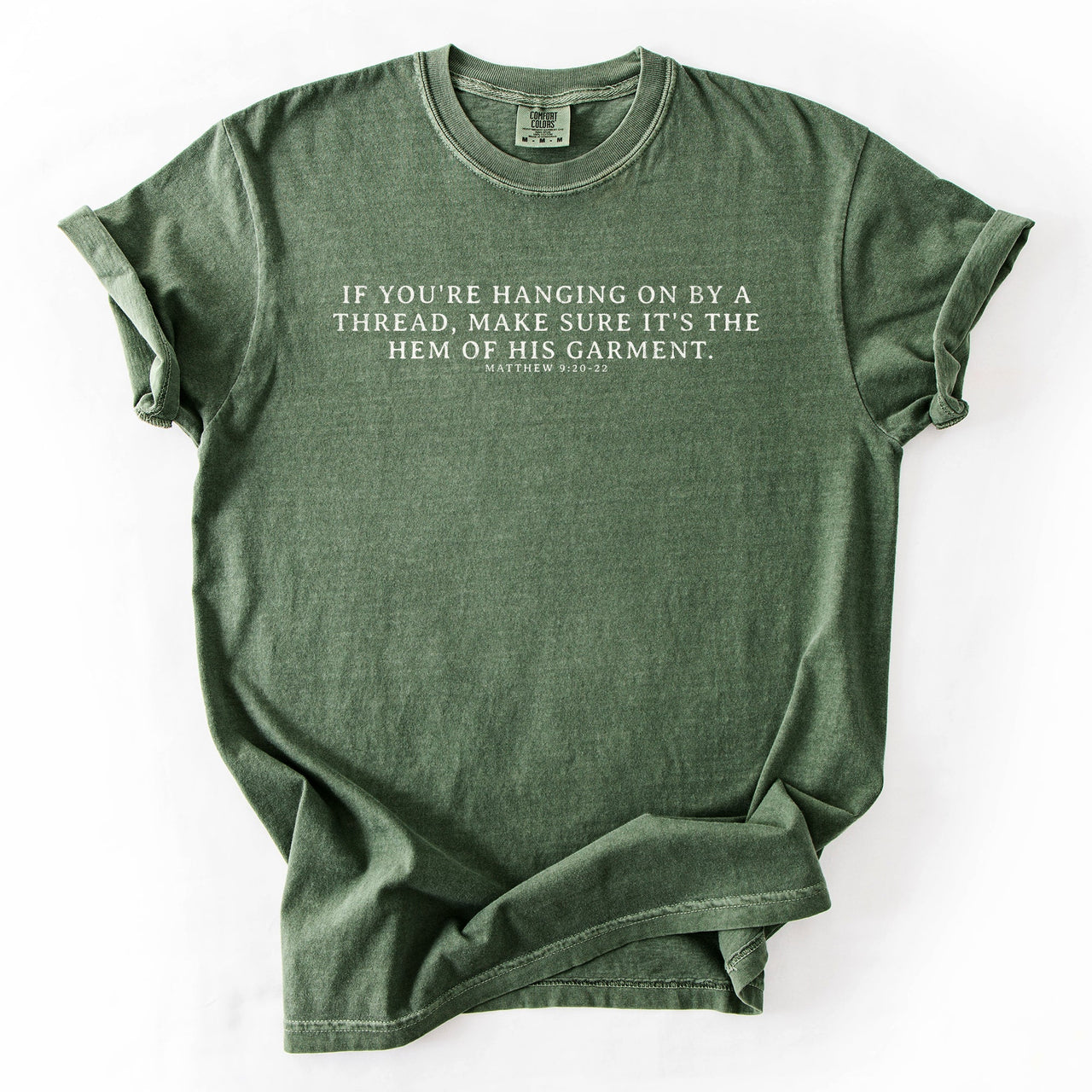 Hem Of His Garment Faith Gospel Jesus Victory Scripture Quote Comfort Colors Tee