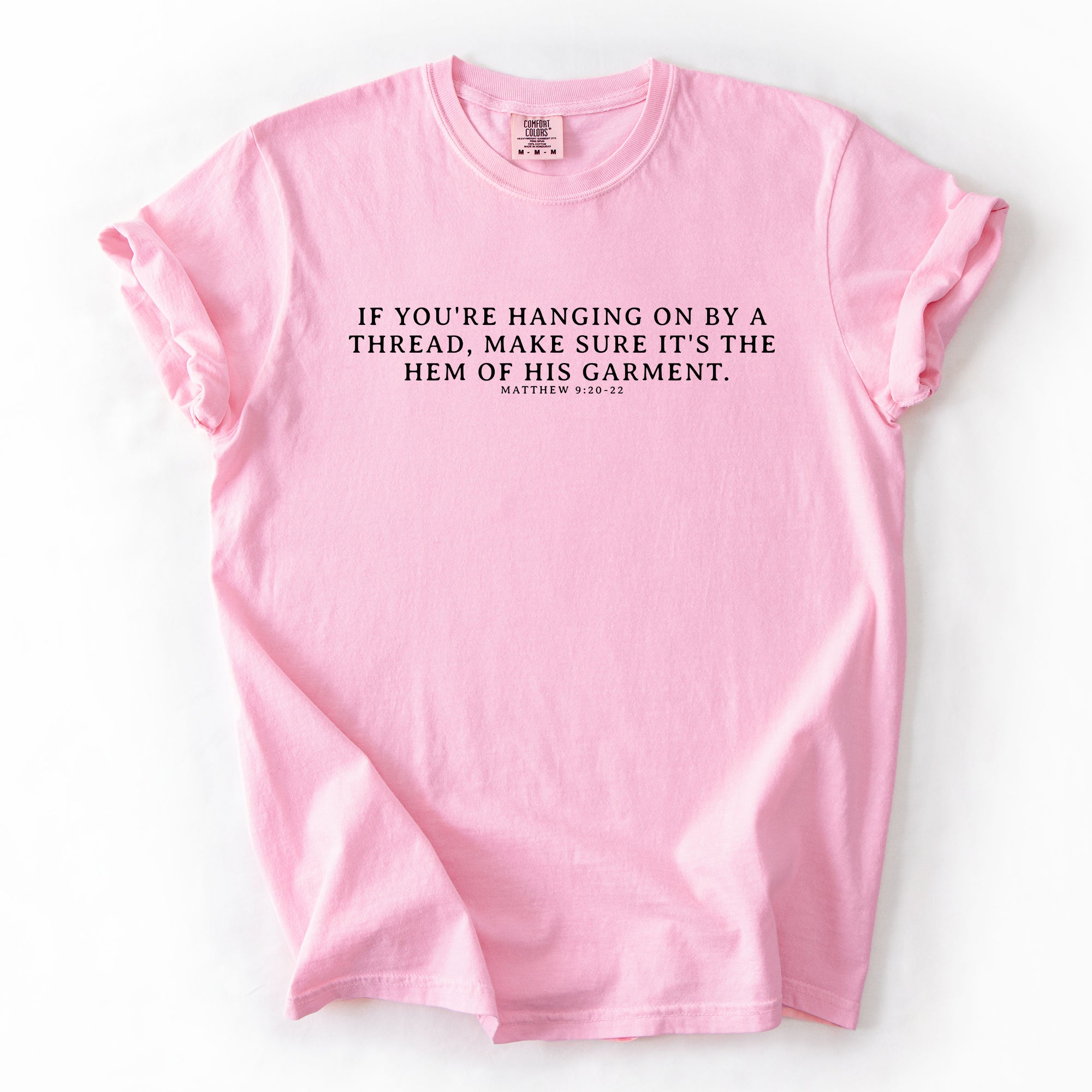 Hem Of His Garment Faith Gospel Jesus Victory Scripture Quote Comfort Colors Tee