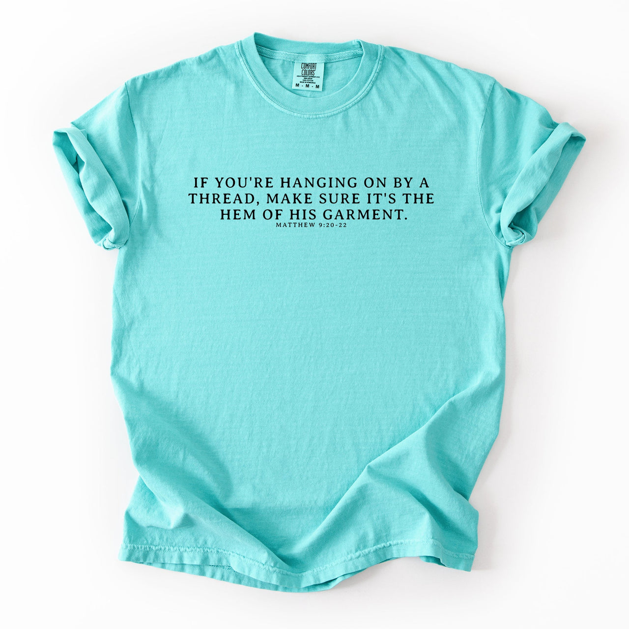 Hem Of His Garment Faith Gospel Jesus Victory Scripture Quote Comfort Colors Tee