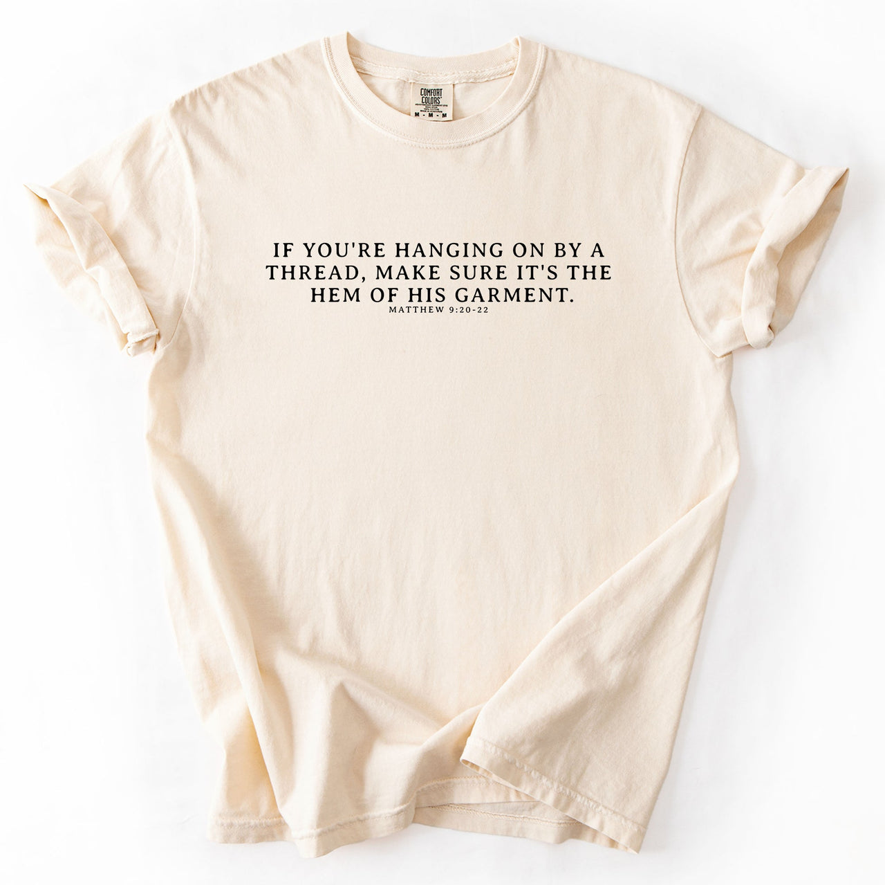 Hem Of His Garment Faith Gospel Jesus Victory Scripture Quote Comfort Colors Tee