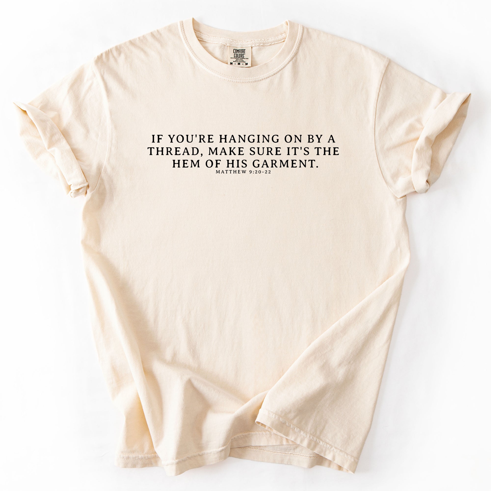 Hem Of His Garment Faith Gospel Jesus Victory Scripture Quote Comfort Colors Tee
