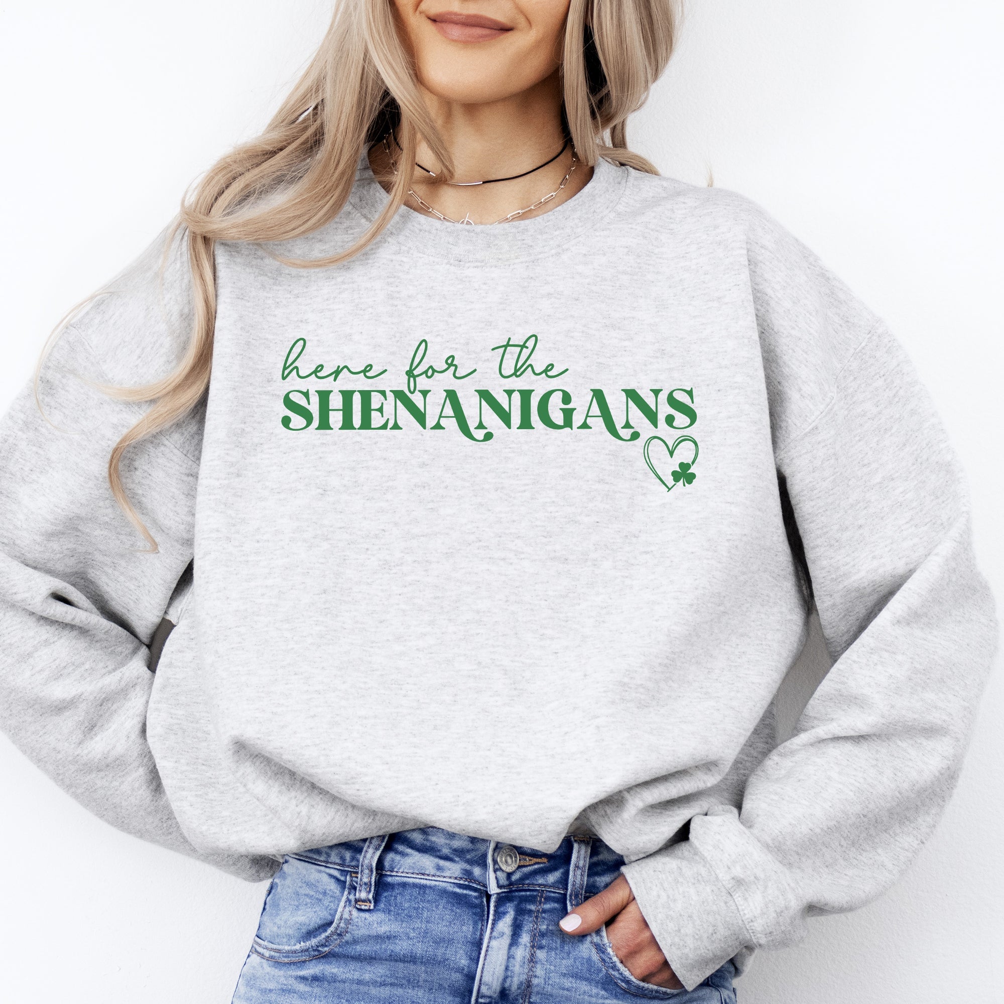 Here For The Shenanigans Irish St Patrick's Day Party Mood Celebration Vibes Exclusive Limited Edition Sweatshirt