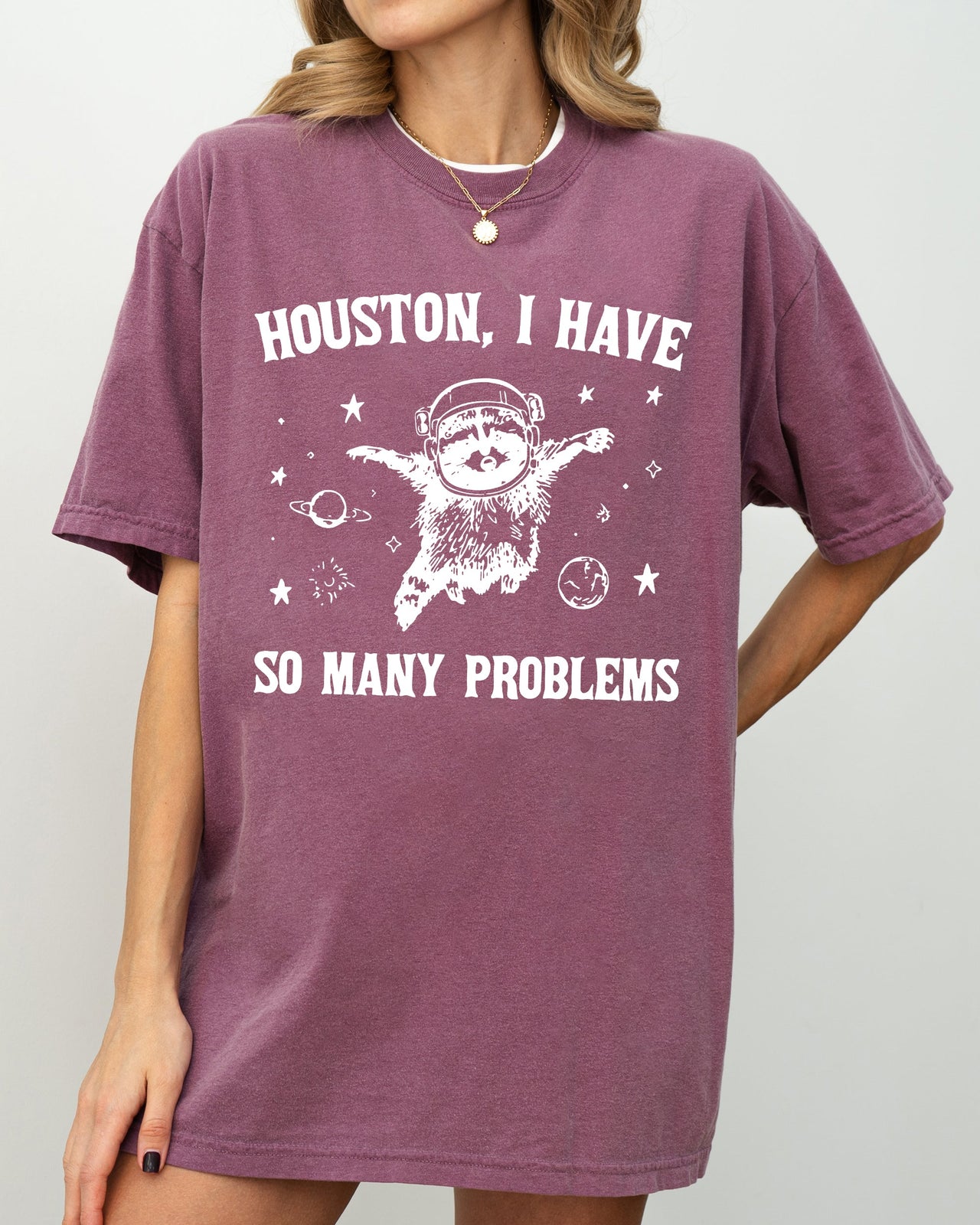 Houston, I Have Many Problems Raccoon Astronaut NASA Meme Space Adventure Edition Comfort Colors Tee