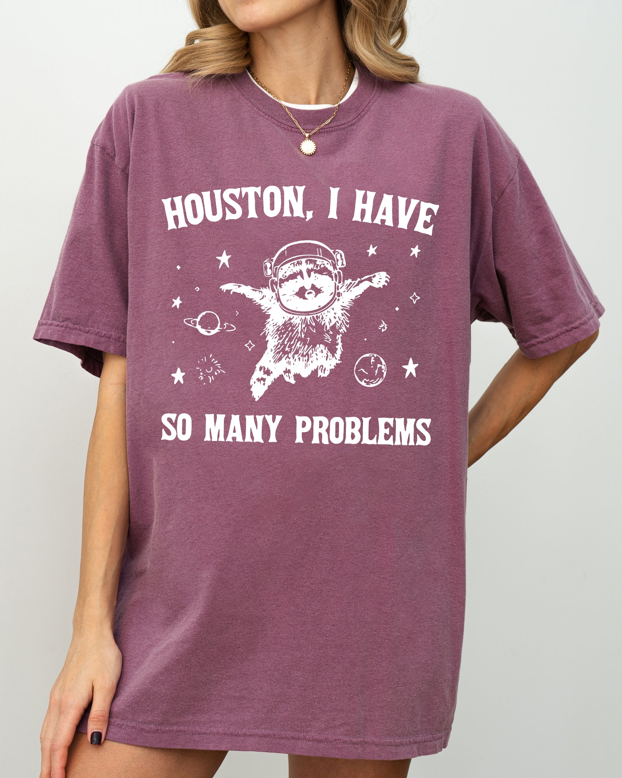 Houston, I Have Many Problems Raccoon Astronaut NASA Meme Space Adventure Edition Comfort Colors Tee