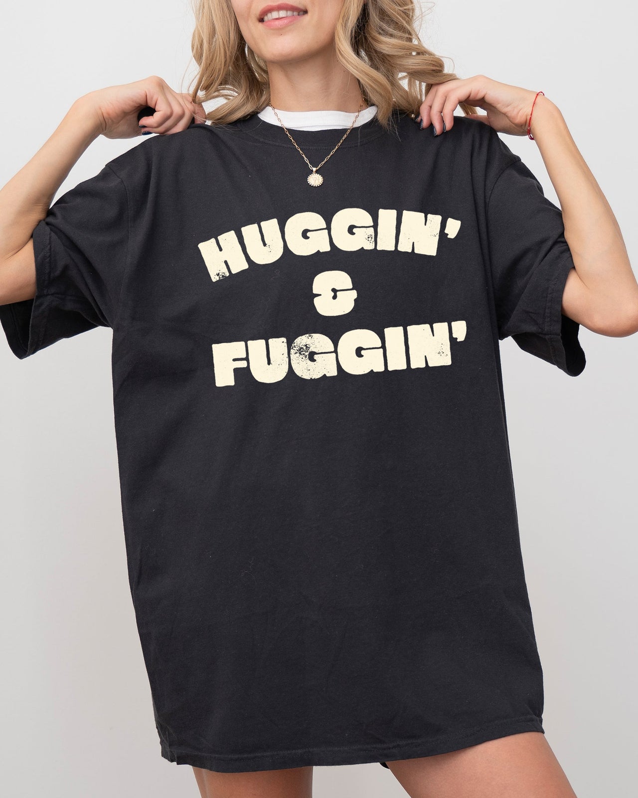 Huggin and Fuggin Vulgar Suggestive Humorous Bold Edgy Risque Provocative Comfort Colors Tee