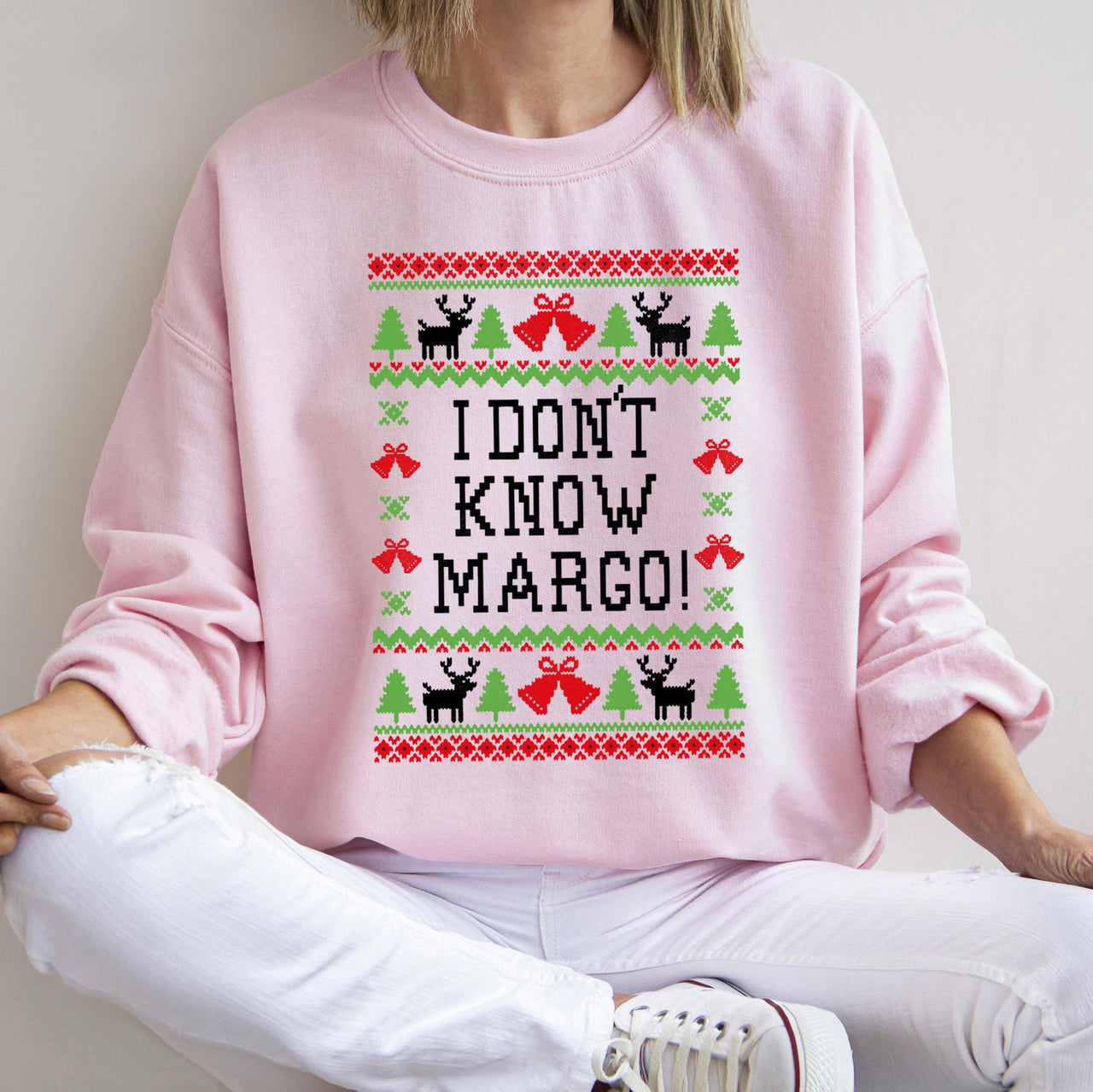 I Don't Know Margo - Ugly Christmas Theme And Cozy Winter Humor For All Holiday Fans Sweatshirt