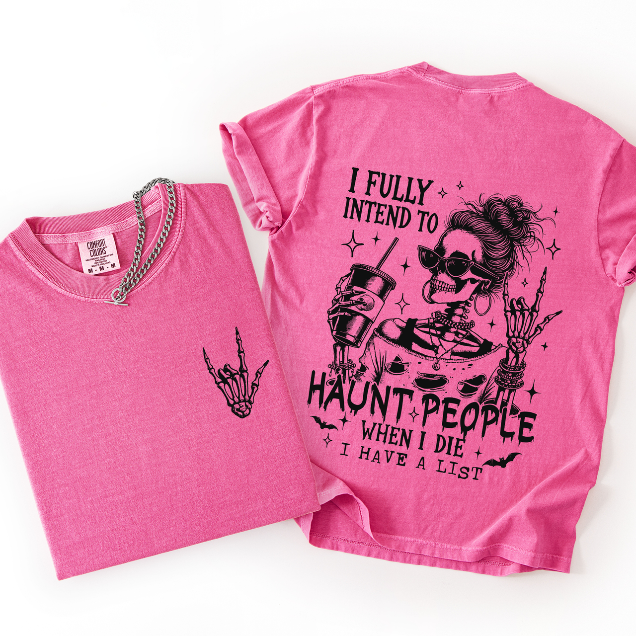 I Fully Intend To Haunt People When I Die, I Have A List Comfort Colors Tee