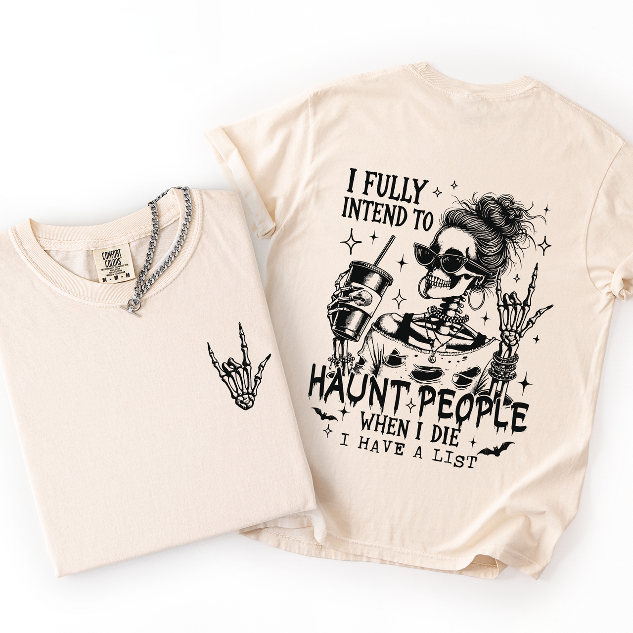 I Fully Intend To Haunt People When I Die, I Have A List Comfort Colors Tee