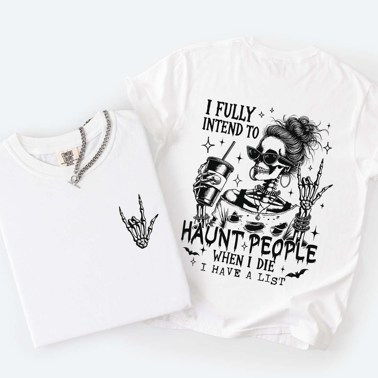I Fully Intend To Haunt People When I Die, I Have A List Comfort Colors Tee